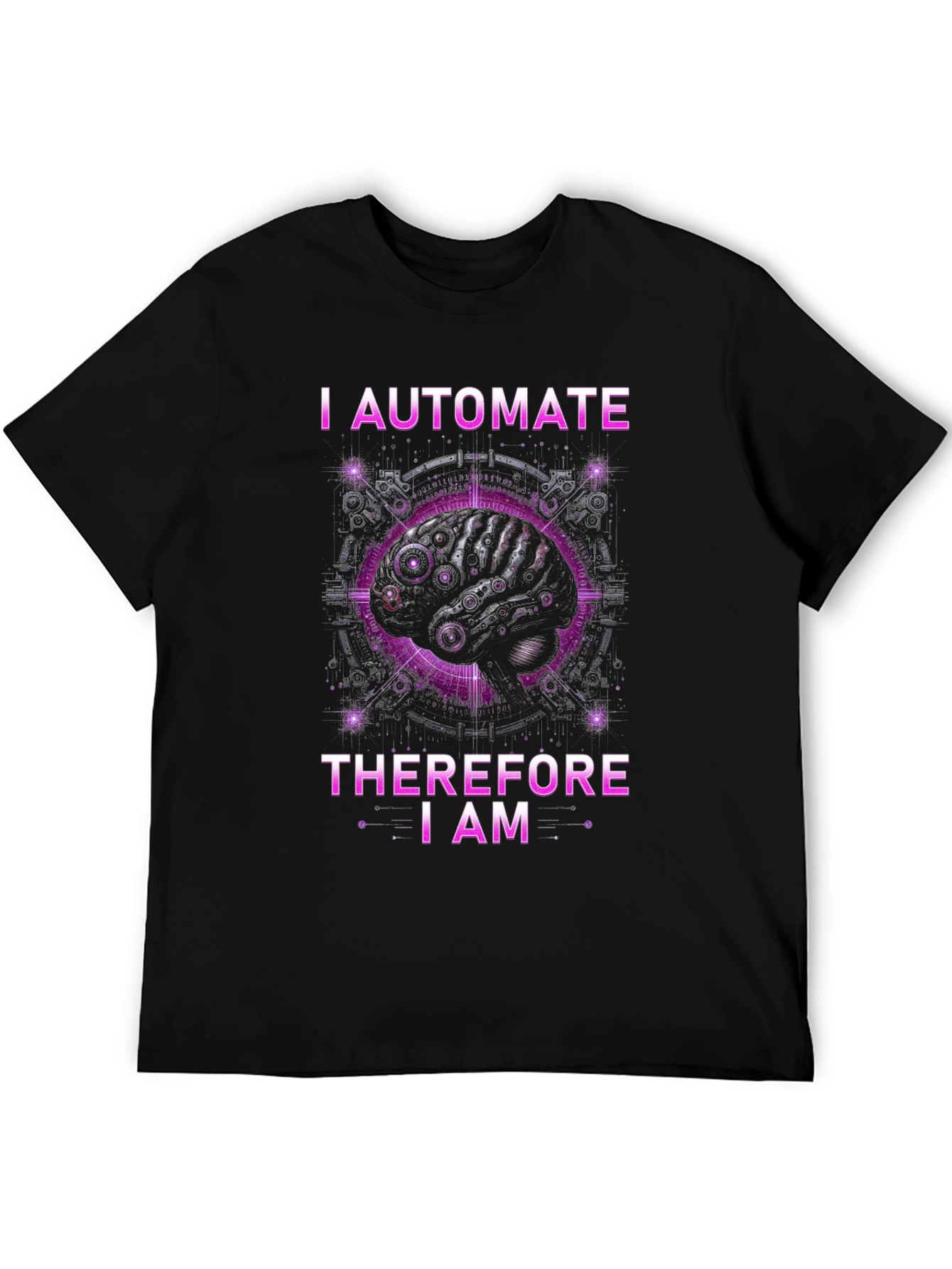 I Automate Therefore I Am T-Shirt