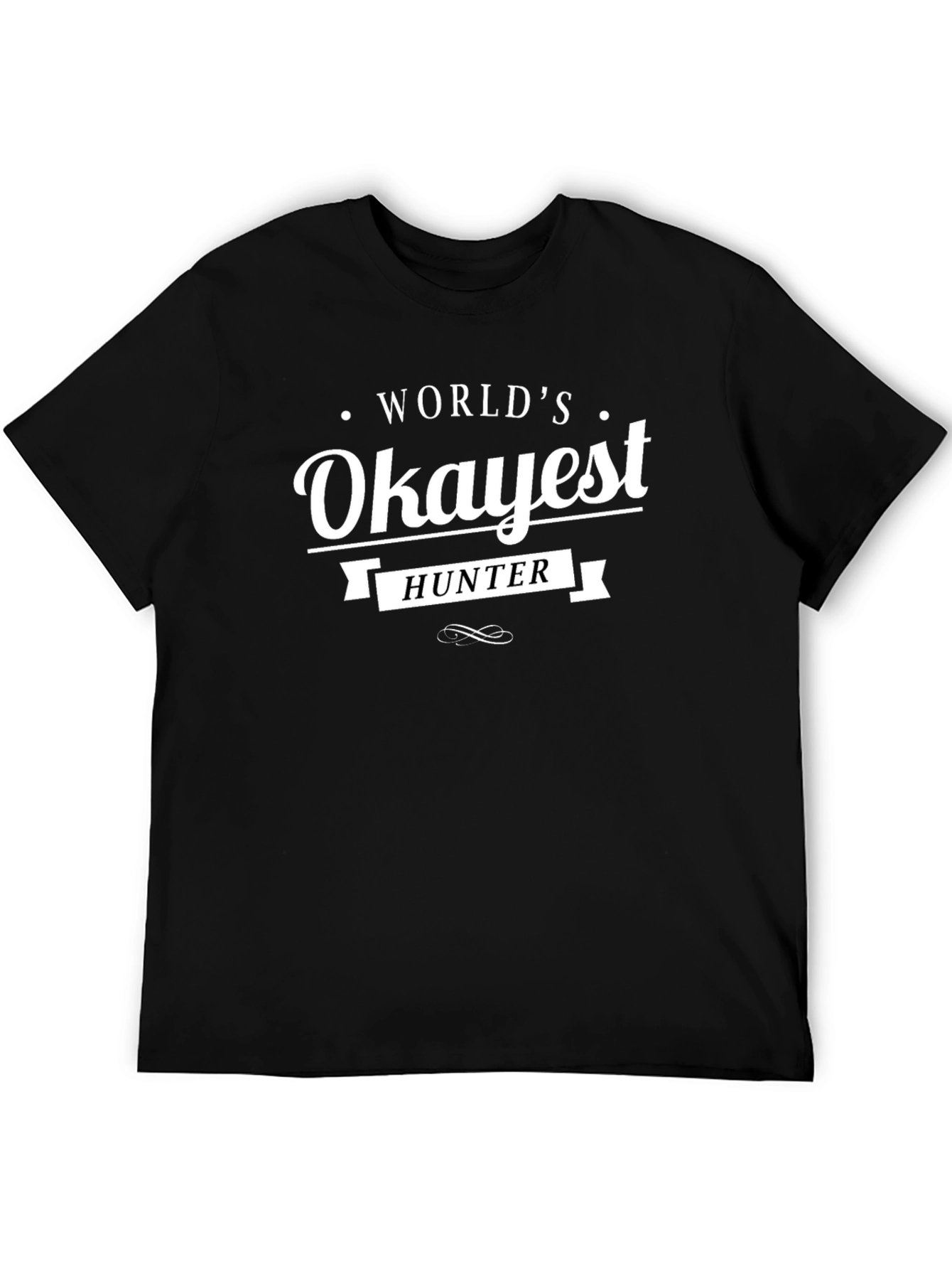 Worlds Okayest Hunter T-Shirt