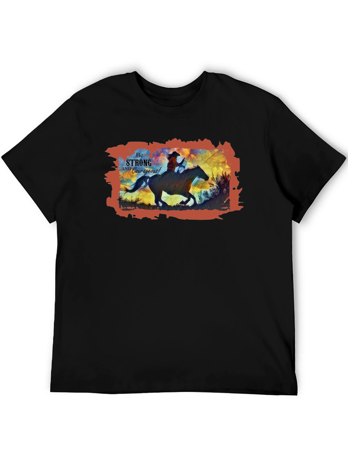 Be Strong and Courageous Cowboy T-Shirt
