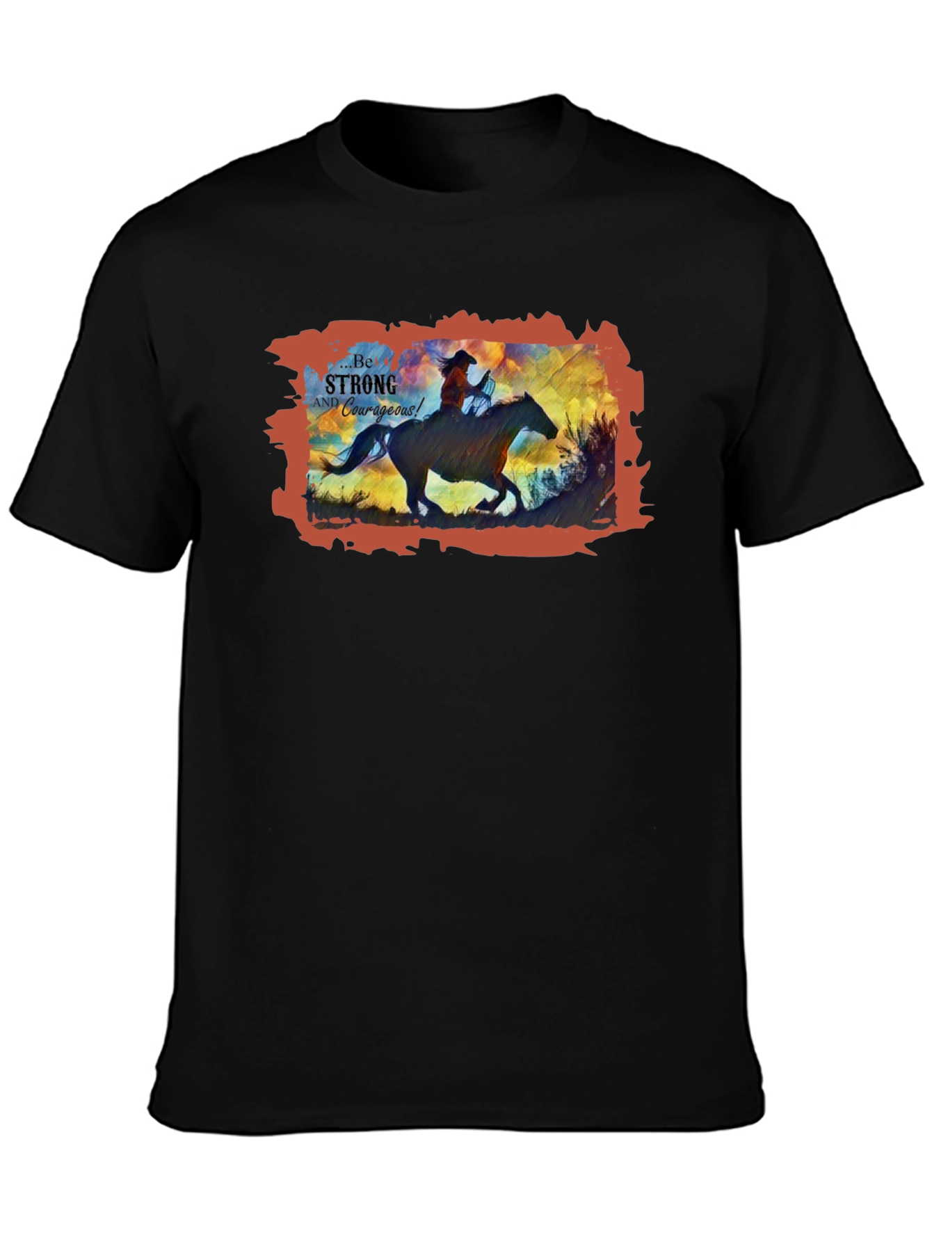 Be Strong and Courageous Cowboy T-Shirt