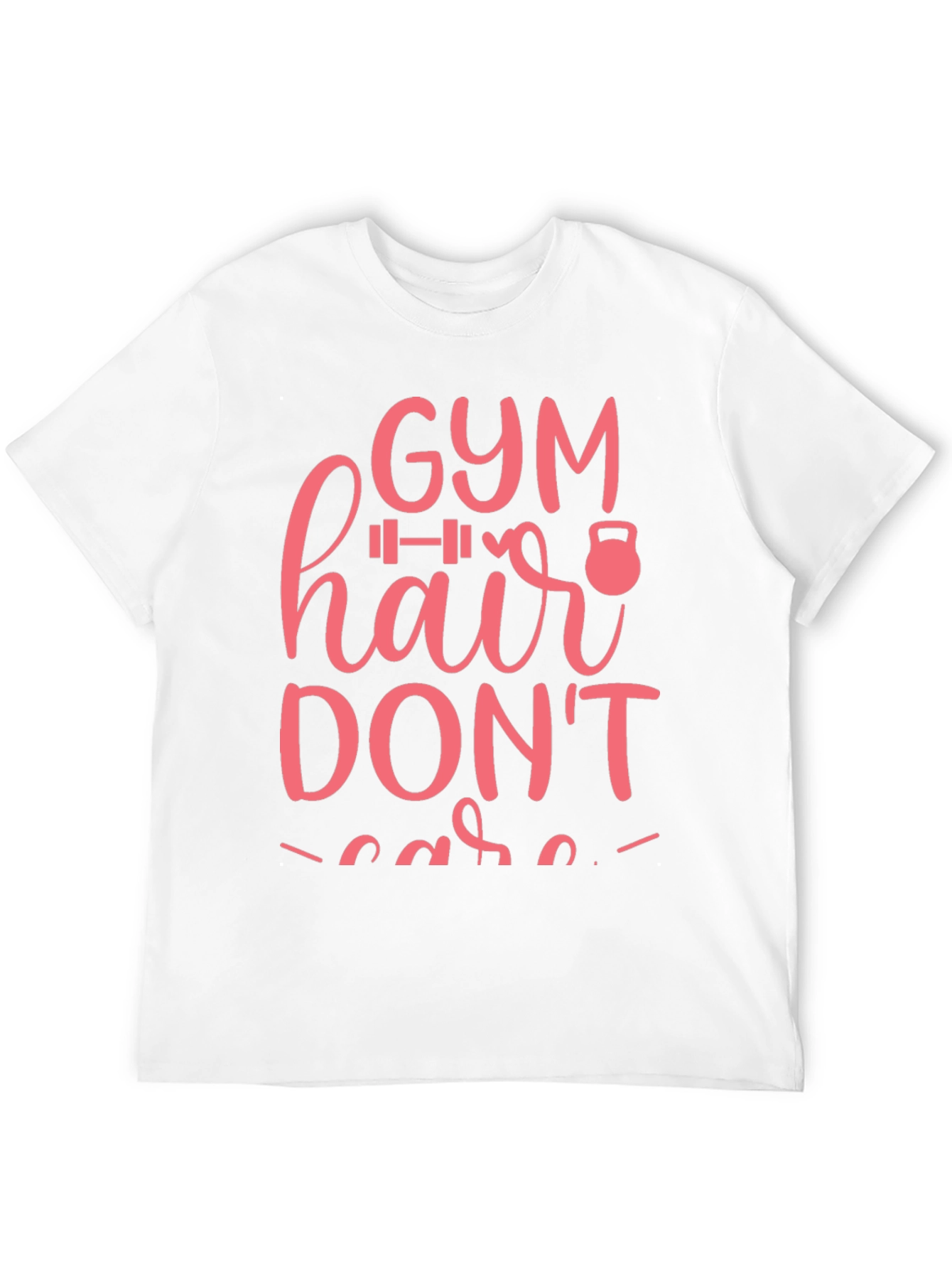 Gym Hair Dont Care T-Shirt Workout Motivation