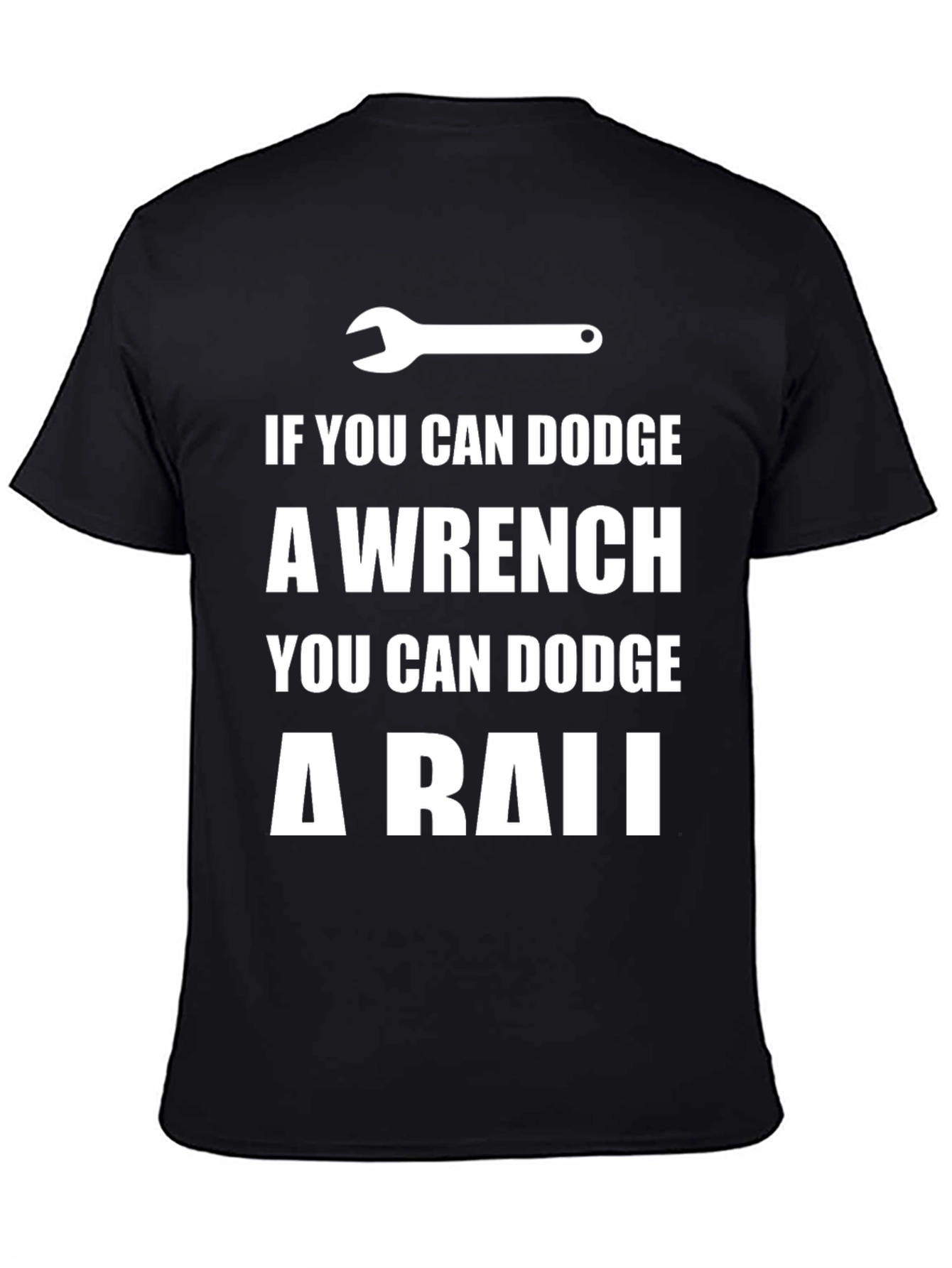 Dodge a Wrench T-Shirt - Funny Mechanic Gift
