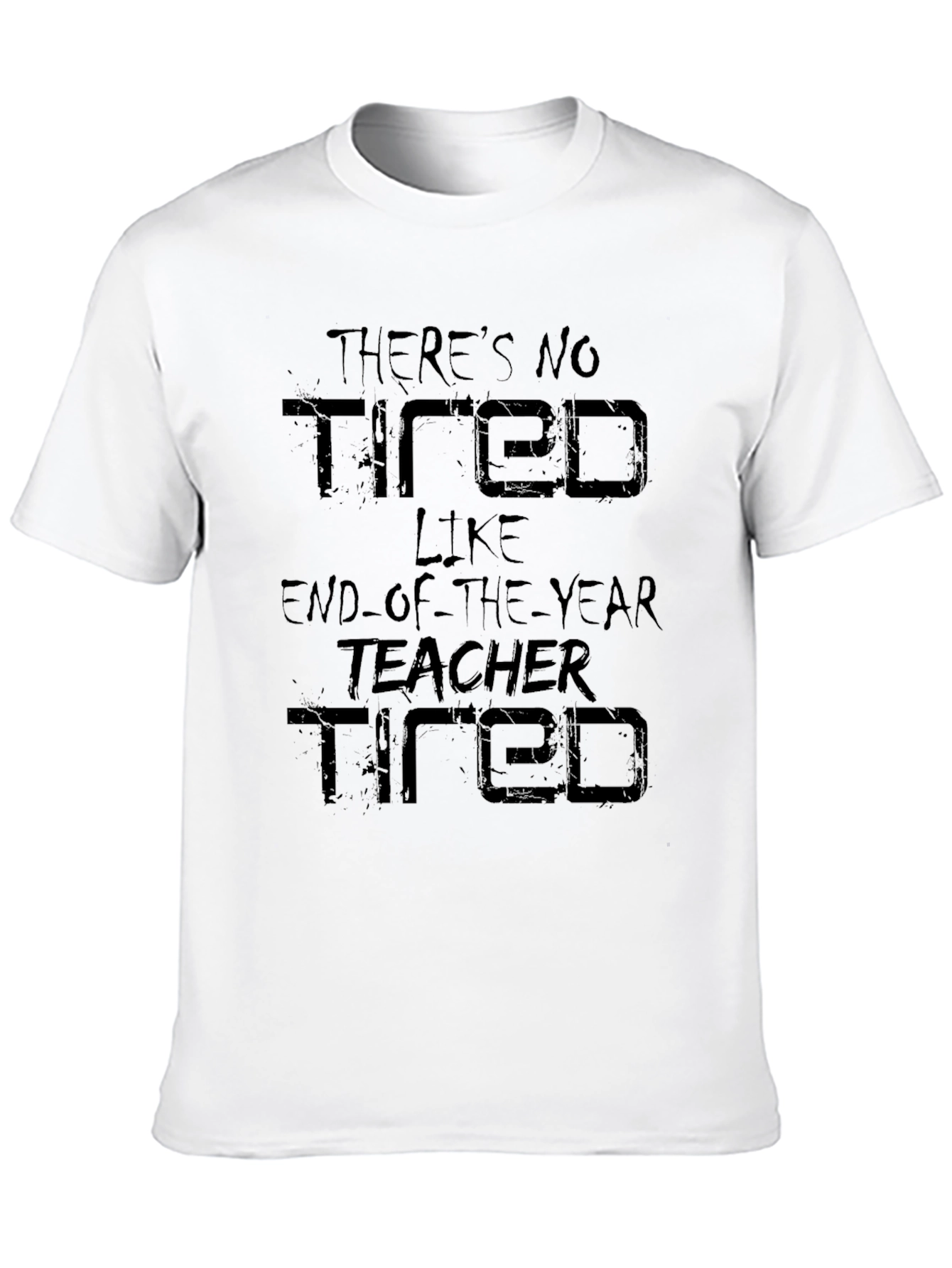 End-of-Year Teacher Tired Graphic T-Shirt