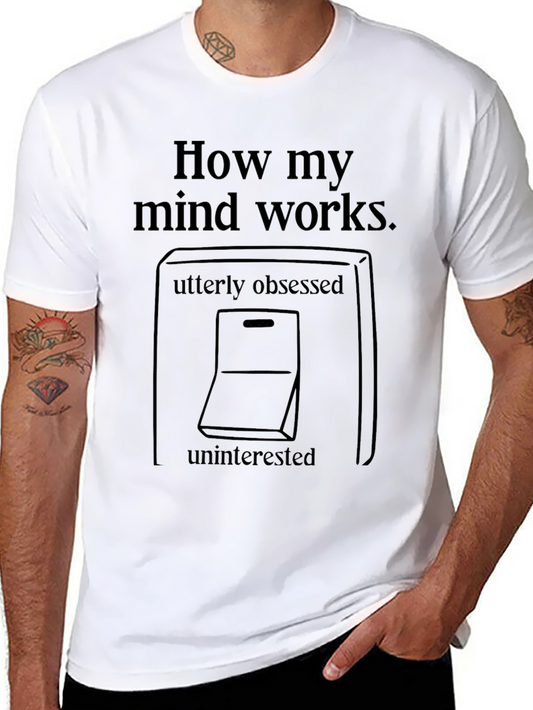 How My Mind Works T-Shirt - Funny Obsessed Uninterested Switch Tee
