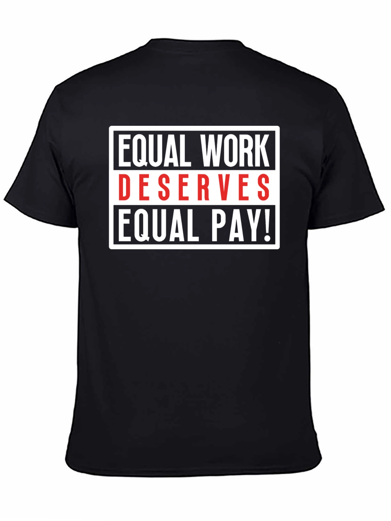 Equal Work Deserves Equal Pay Graphic Tee
