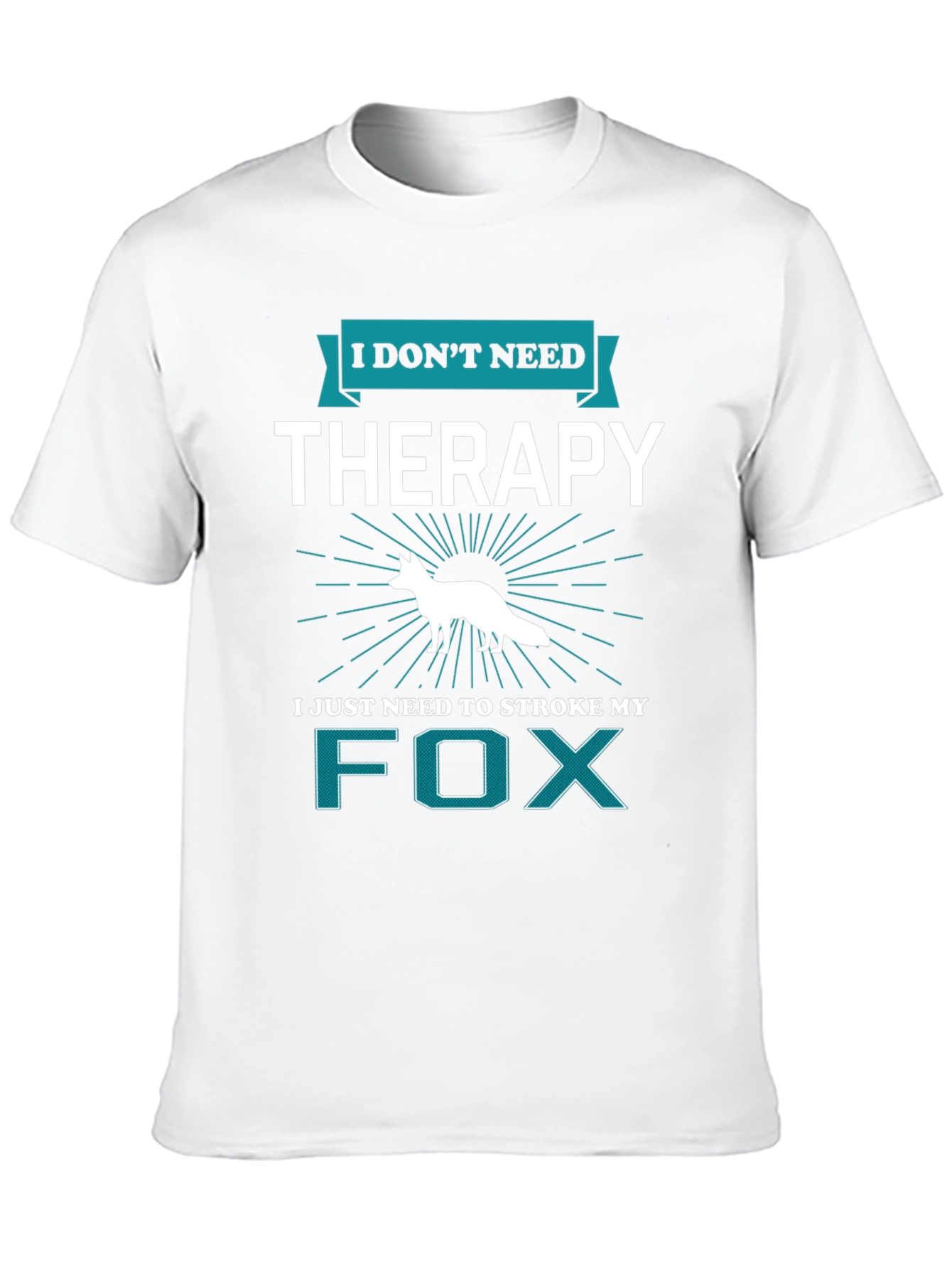 I Dont Need Therapy Fox T-Shirt