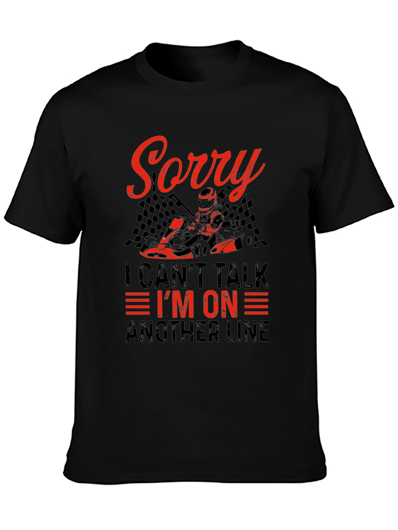 Sorry I Cant Talk Racing T-Shirt