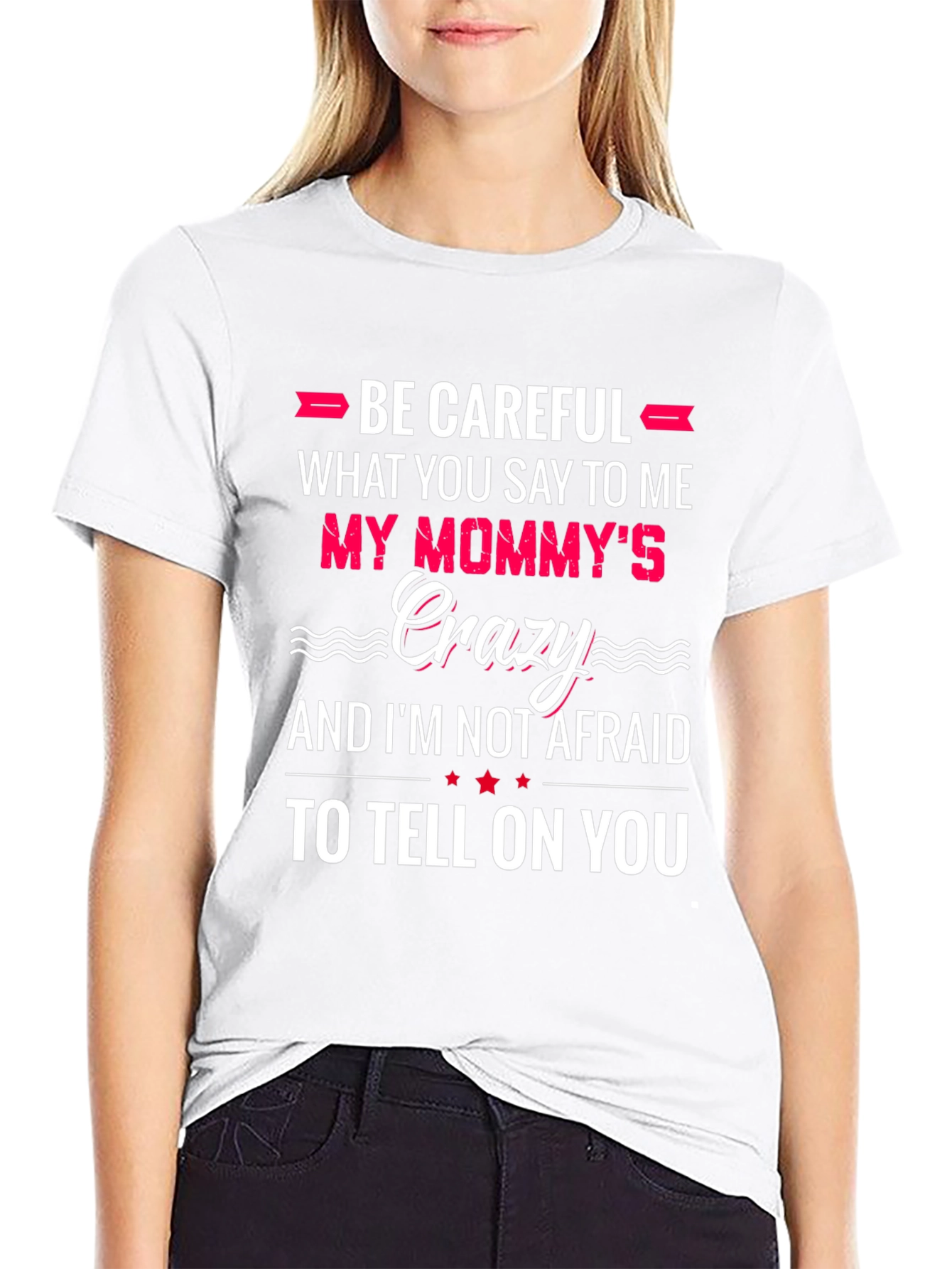 Be Careful What You Say to Me T-Shirt