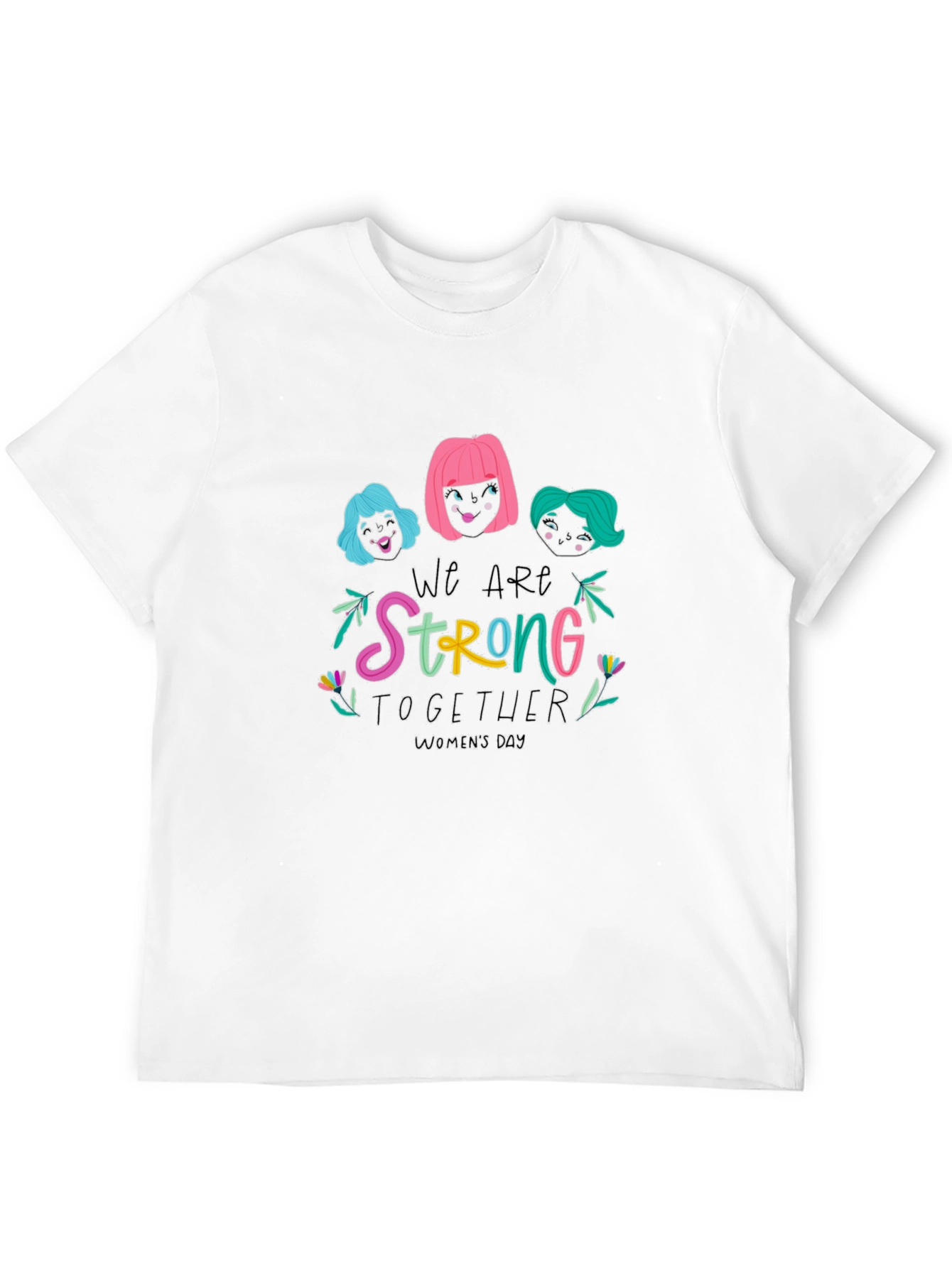 We Are Strong Together Womens Day T-Shirt
