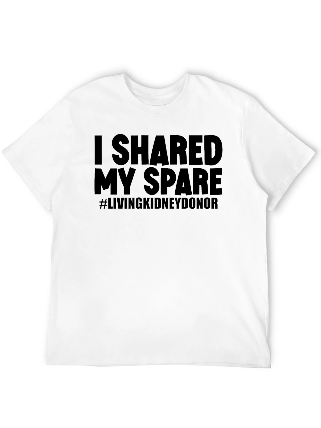 I Shared My Spare Kidney Donor T-Shirt