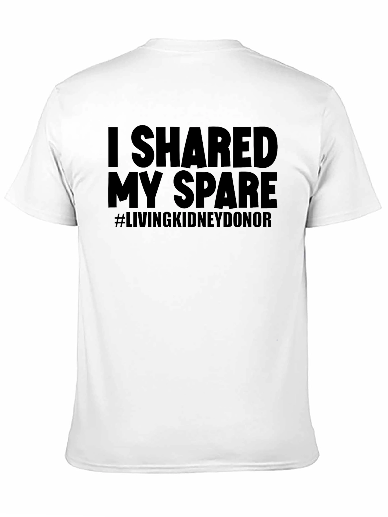I Shared My Spare Kidney Donor T-Shirt