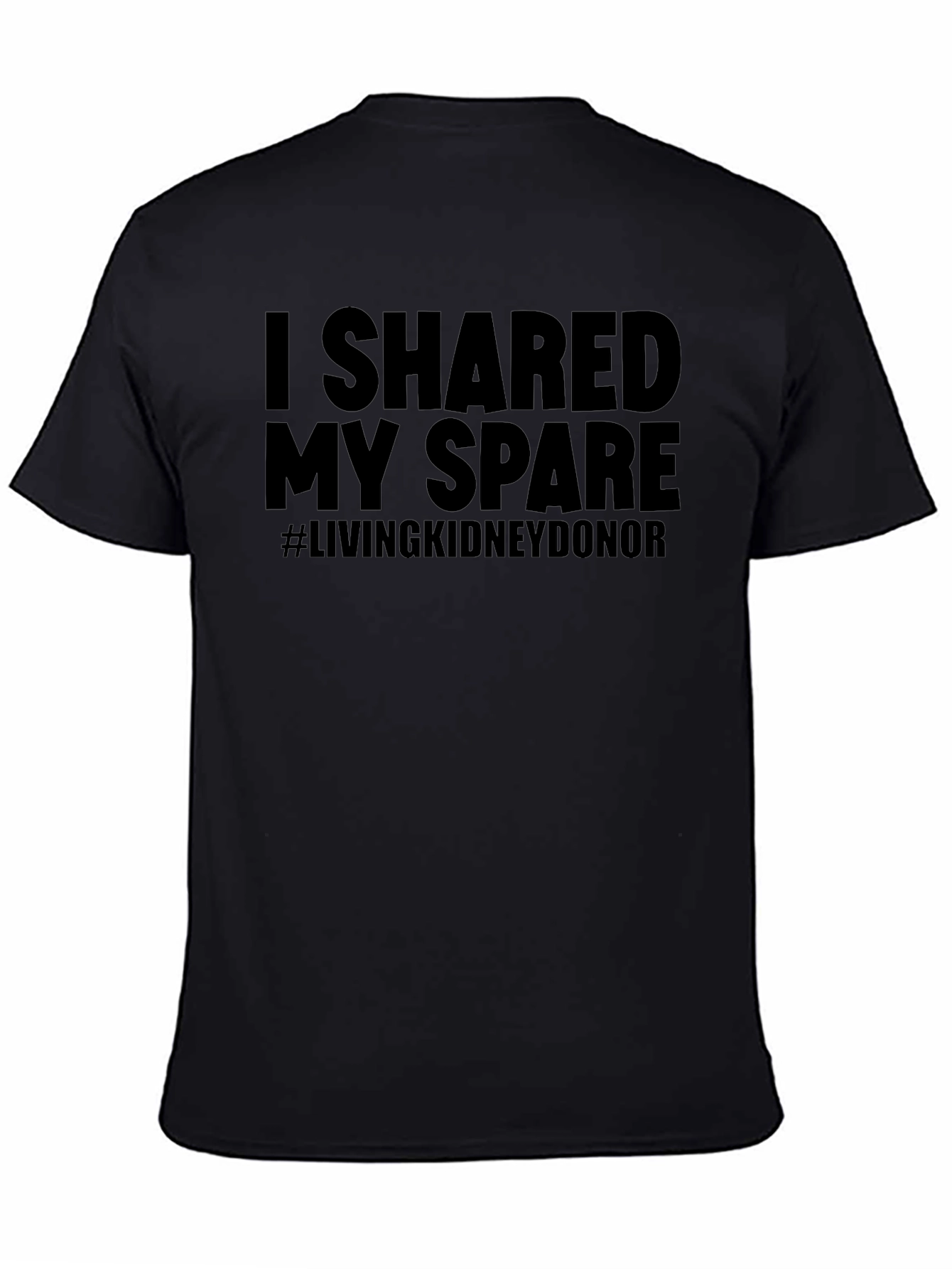 I Shared My Spare Kidney Donor T-Shirt