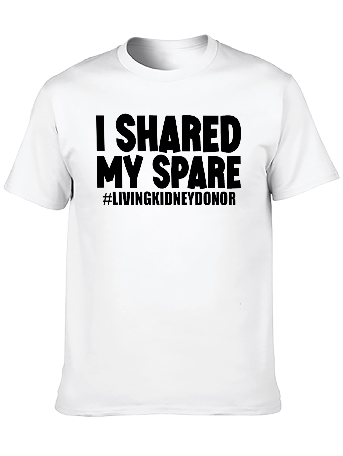 I Shared My Spare Kidney Donor T-Shirt
