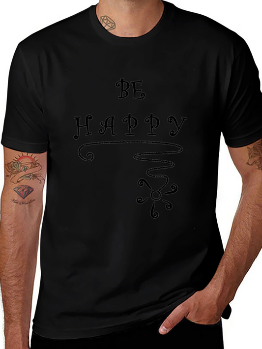Be Happy T-Shirt - Classic Short Sleeve Crew Neck Tee