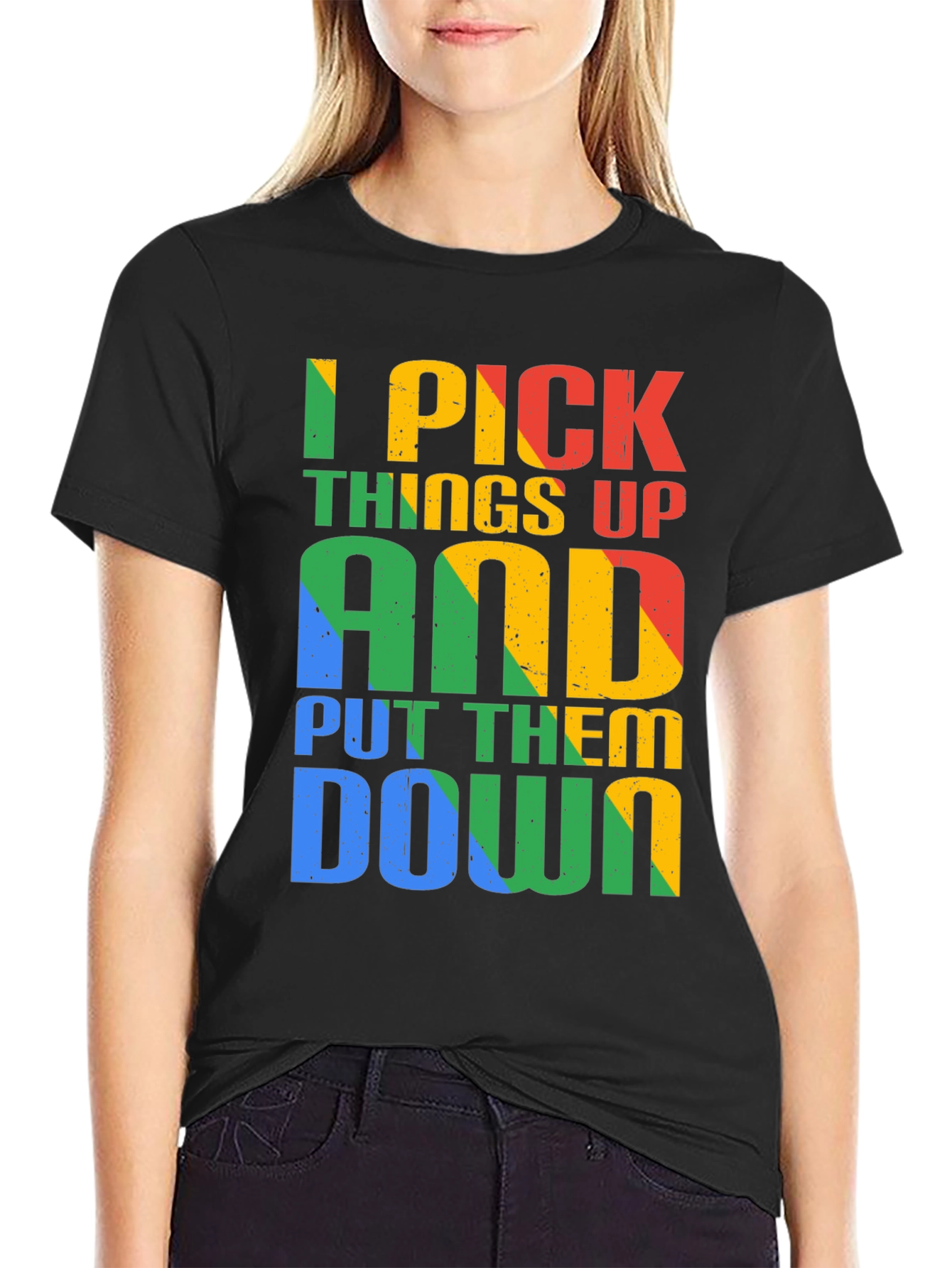 I Pick Things Up and Put Them Down T-Shirt