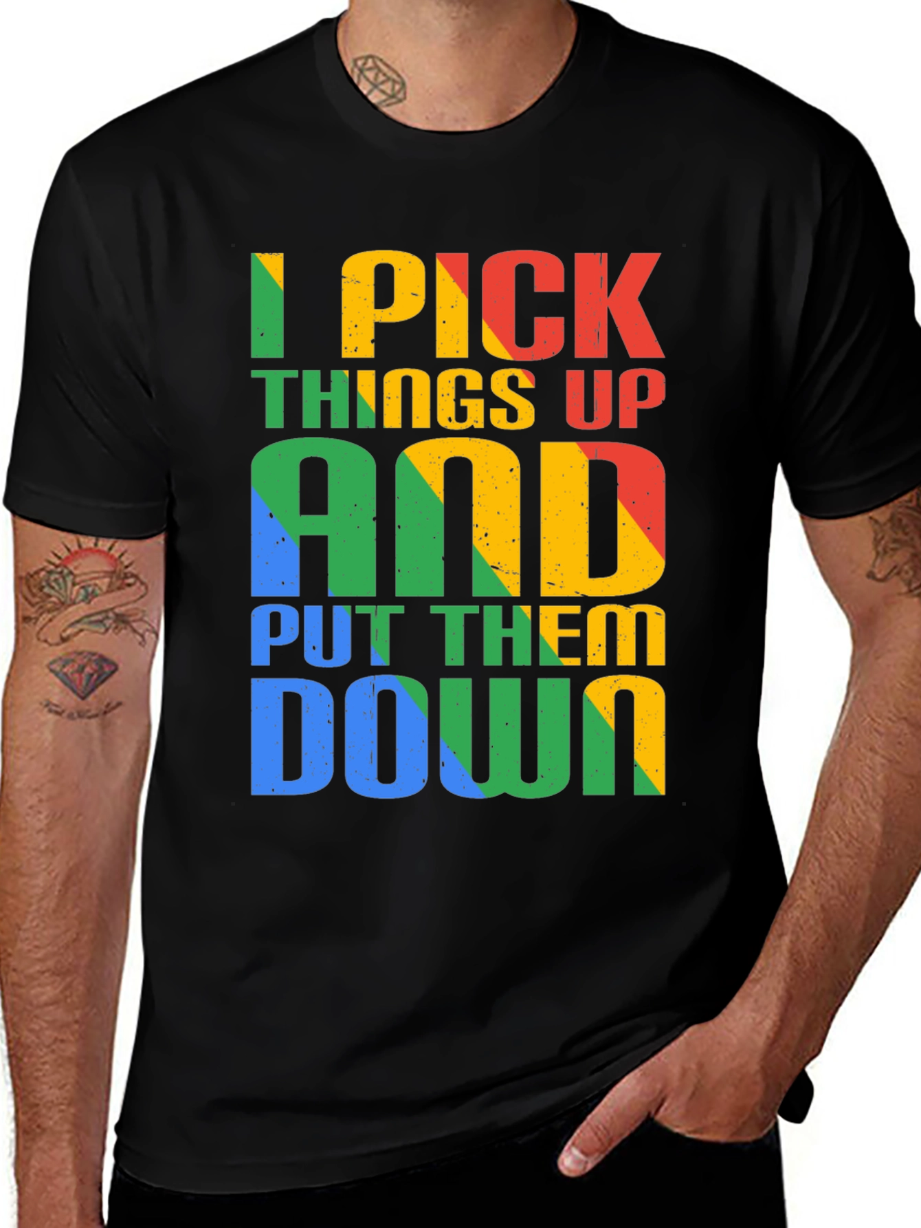 I Pick Things Up and Put Them Down T-Shirt