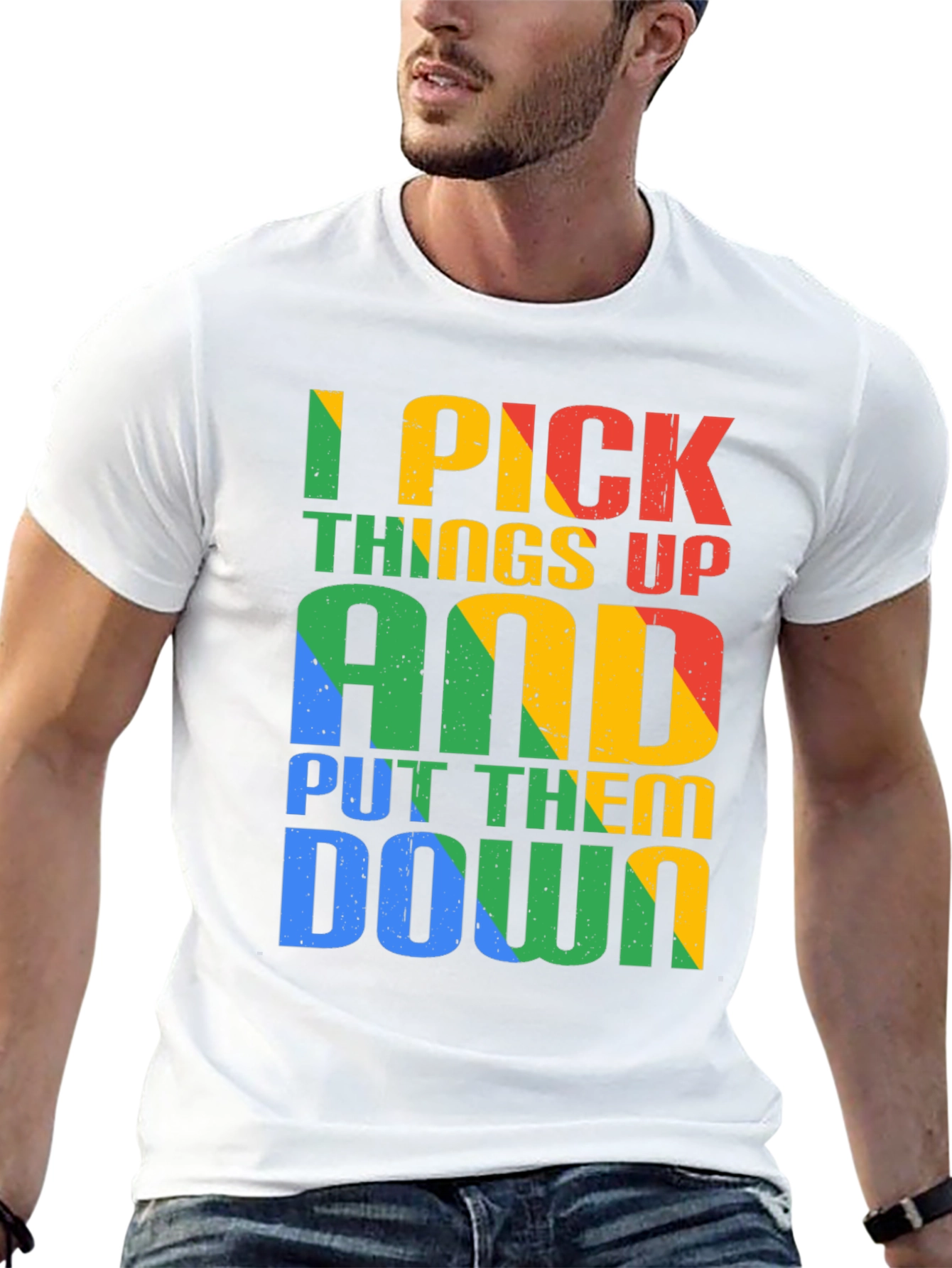 I Pick Things Up and Put Them Down T-Shirt
