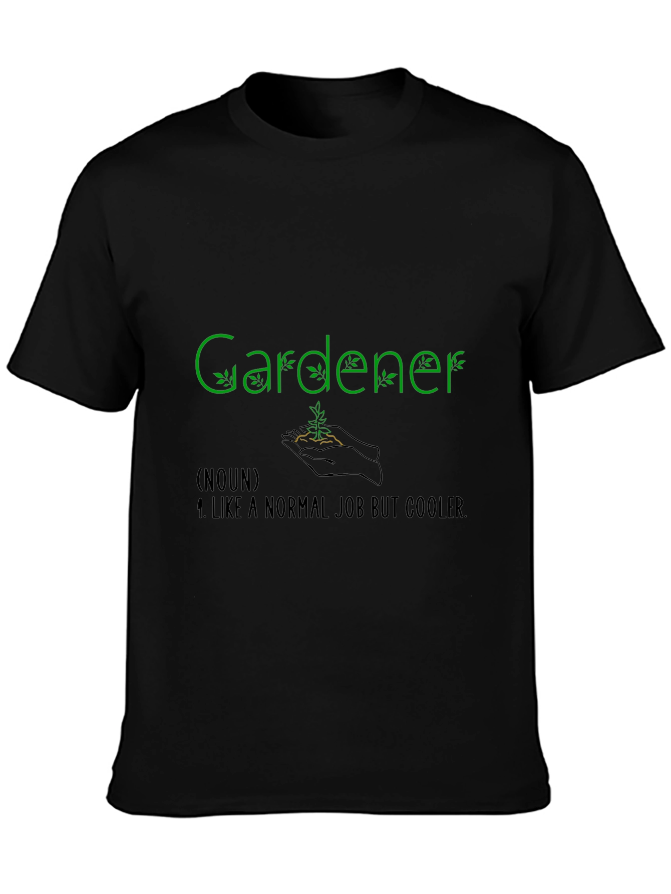 Gardener T-Shirt - Cool Job Gift Idea