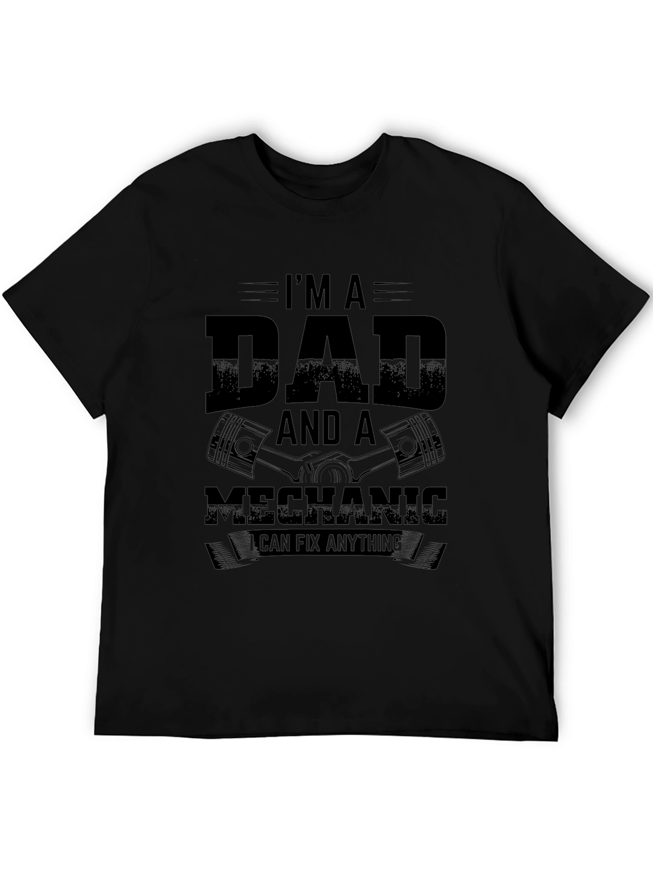 Dad Mechanic T-Shirt - I Can Fix Anything