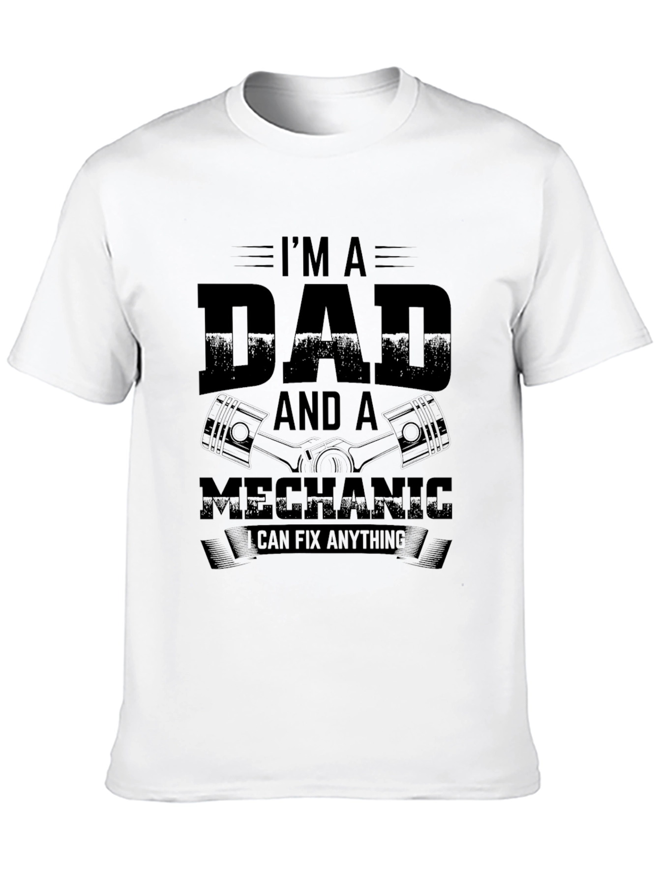 Dad Mechanic T-Shirt - I Can Fix Anything