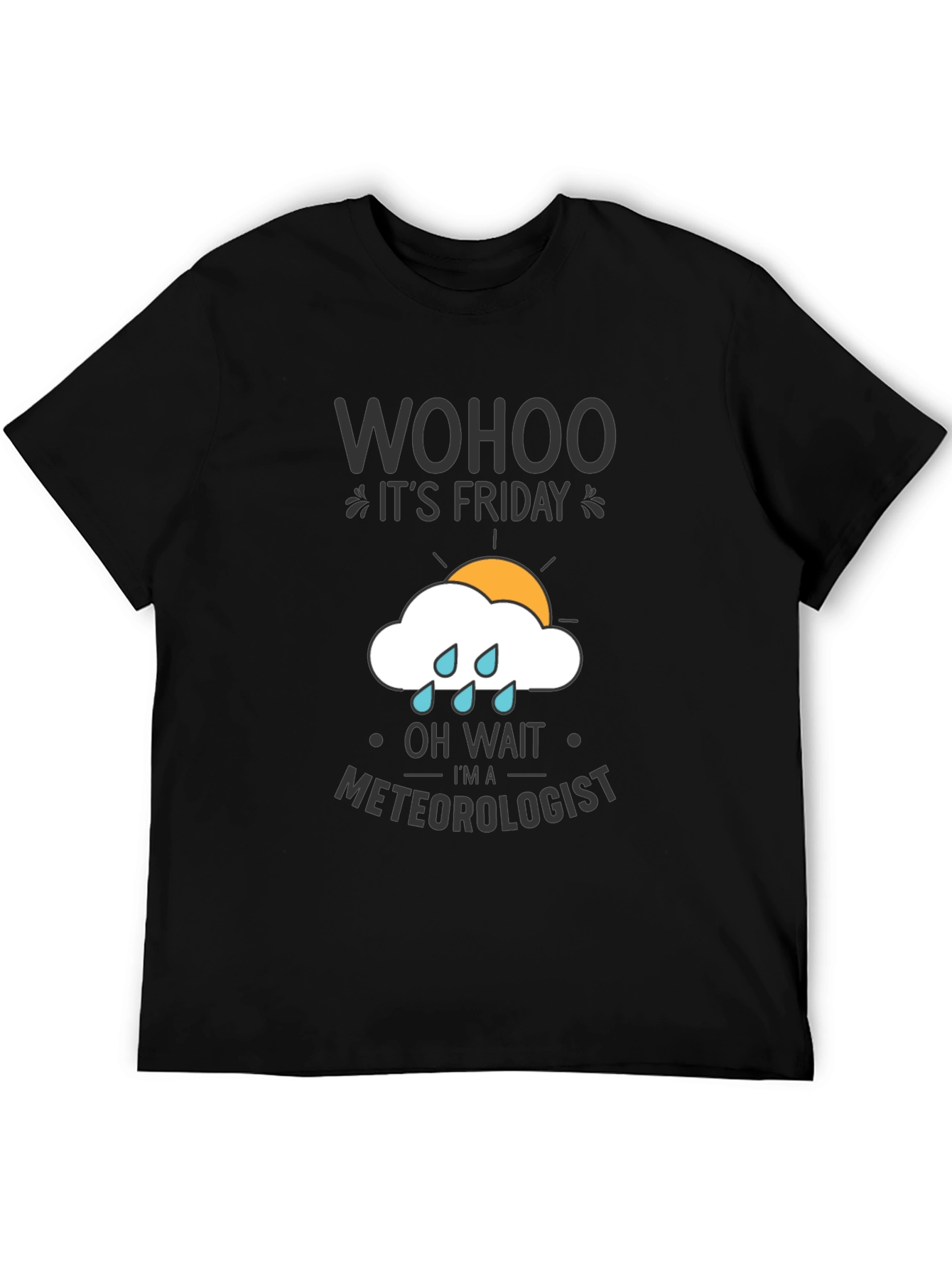 Wohoo Its Friday Meteorologist T-Shirt