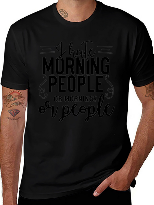 I Hate Morning People T-Shirt - Sarcastic Tee