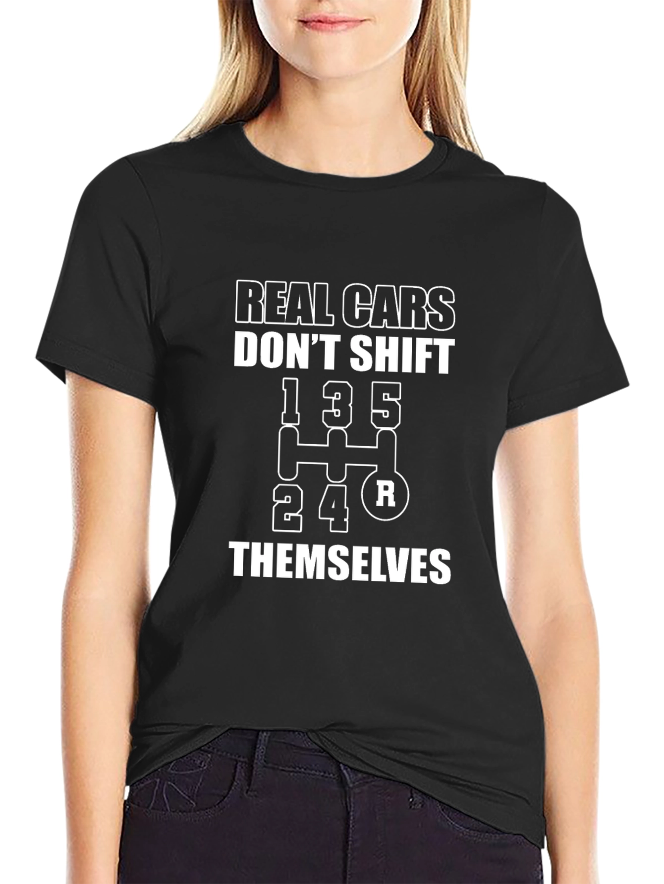 Real Cars Dont Shift Themselves T-Shirt