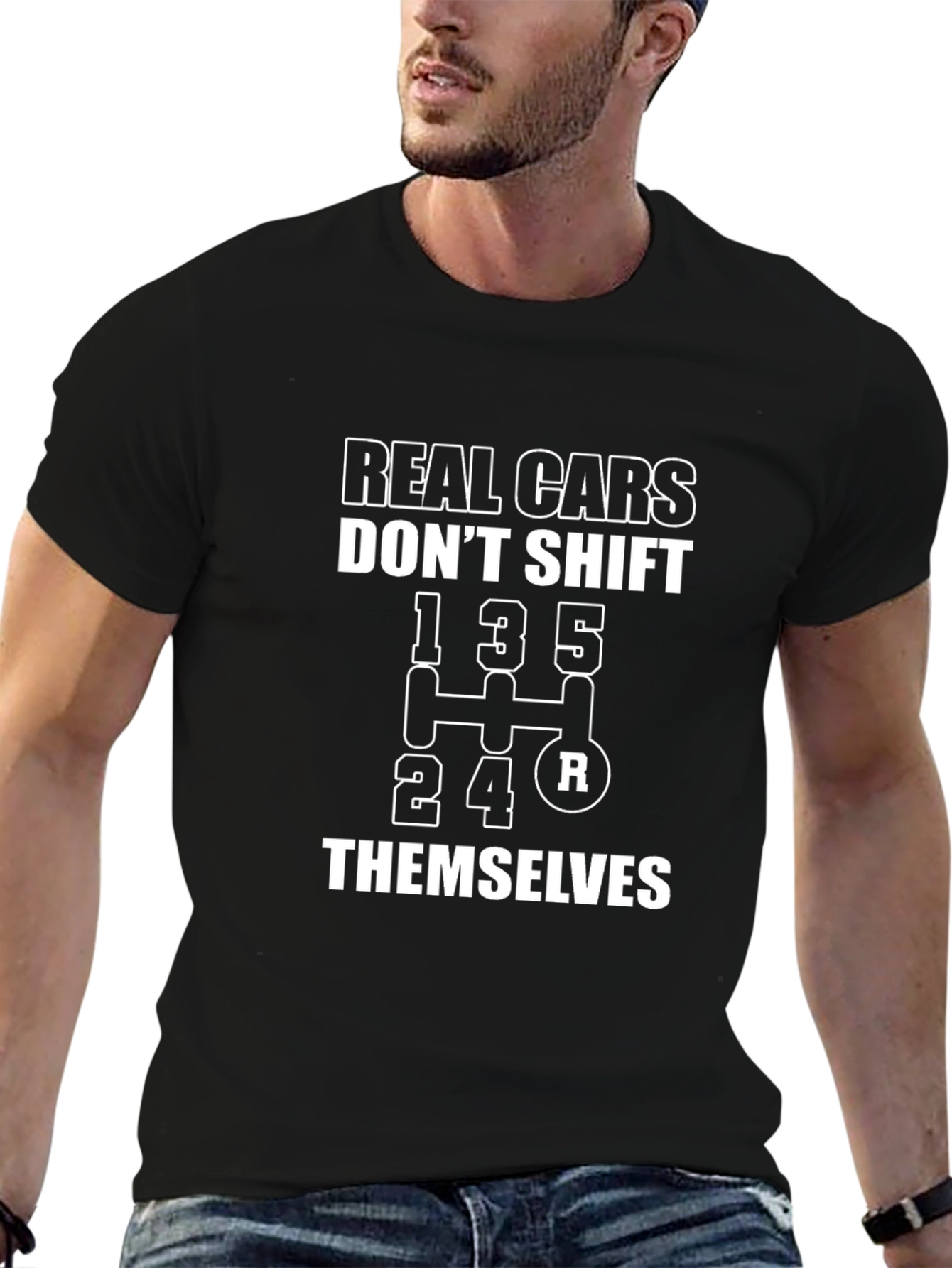 Real Cars Dont Shift Themselves T-Shirt