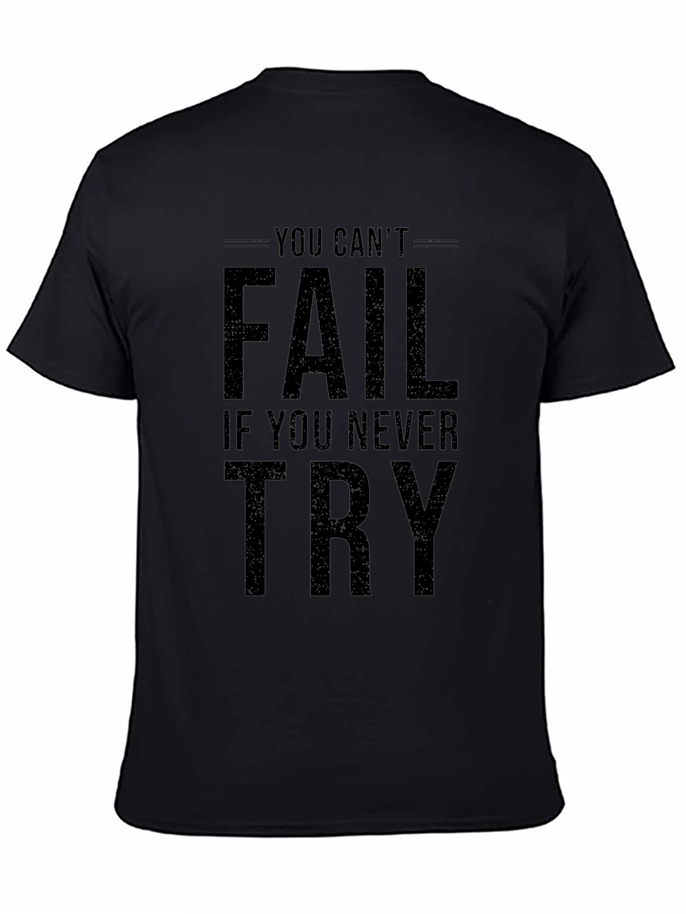 Inspirational You Cant Fail Graphic Tee