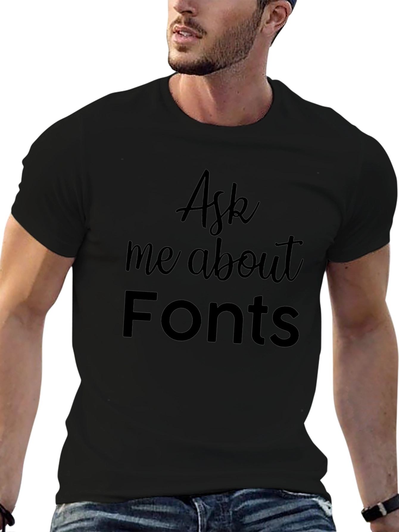 Ask Me About Fonts Black T-Shirt