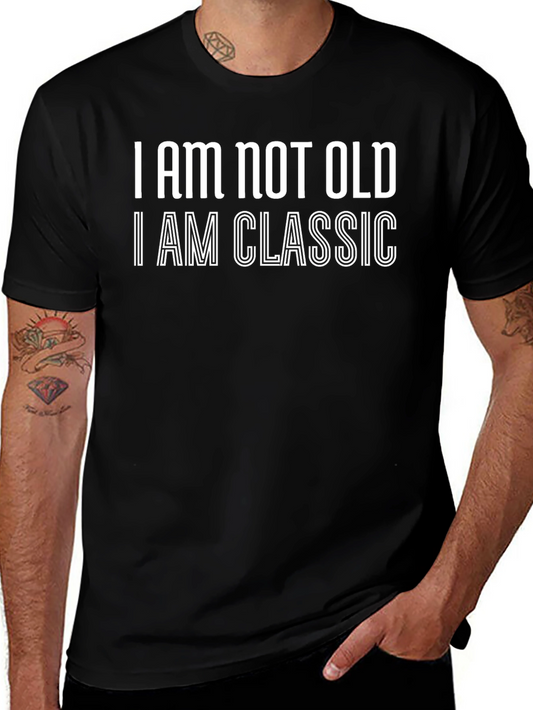 I Am Not Old I Am Classic T-Shirt
