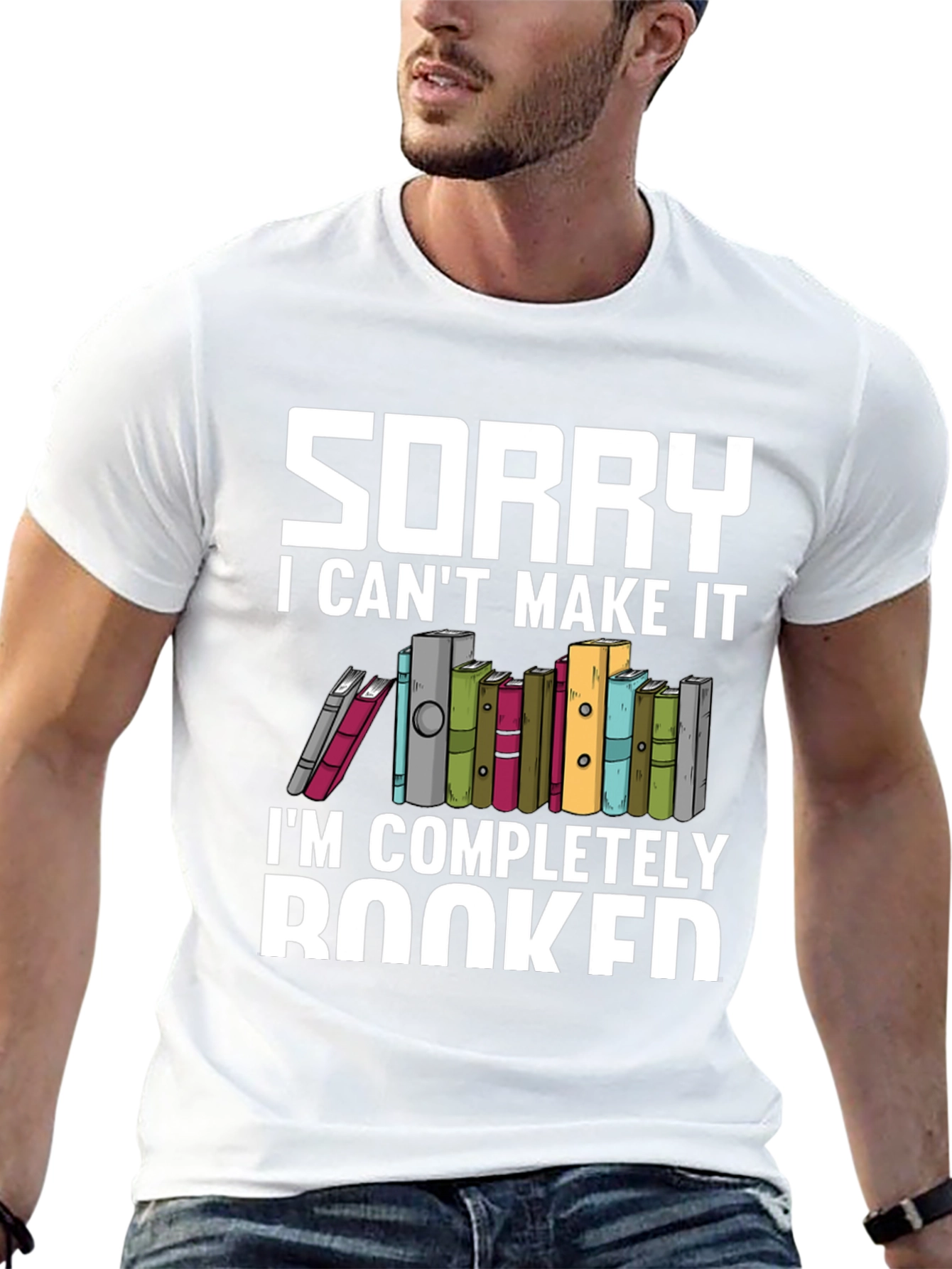 Sorry I Cant Make It Booked T-Shirt