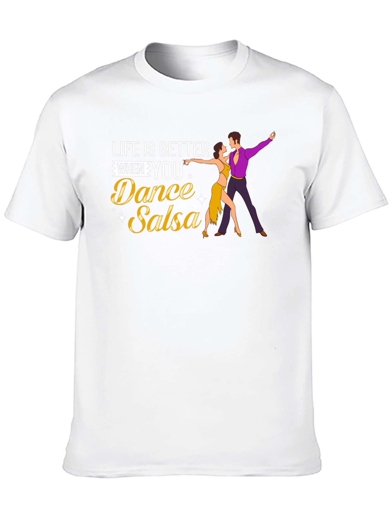 Life is Better Dance Salsa T-Shirt