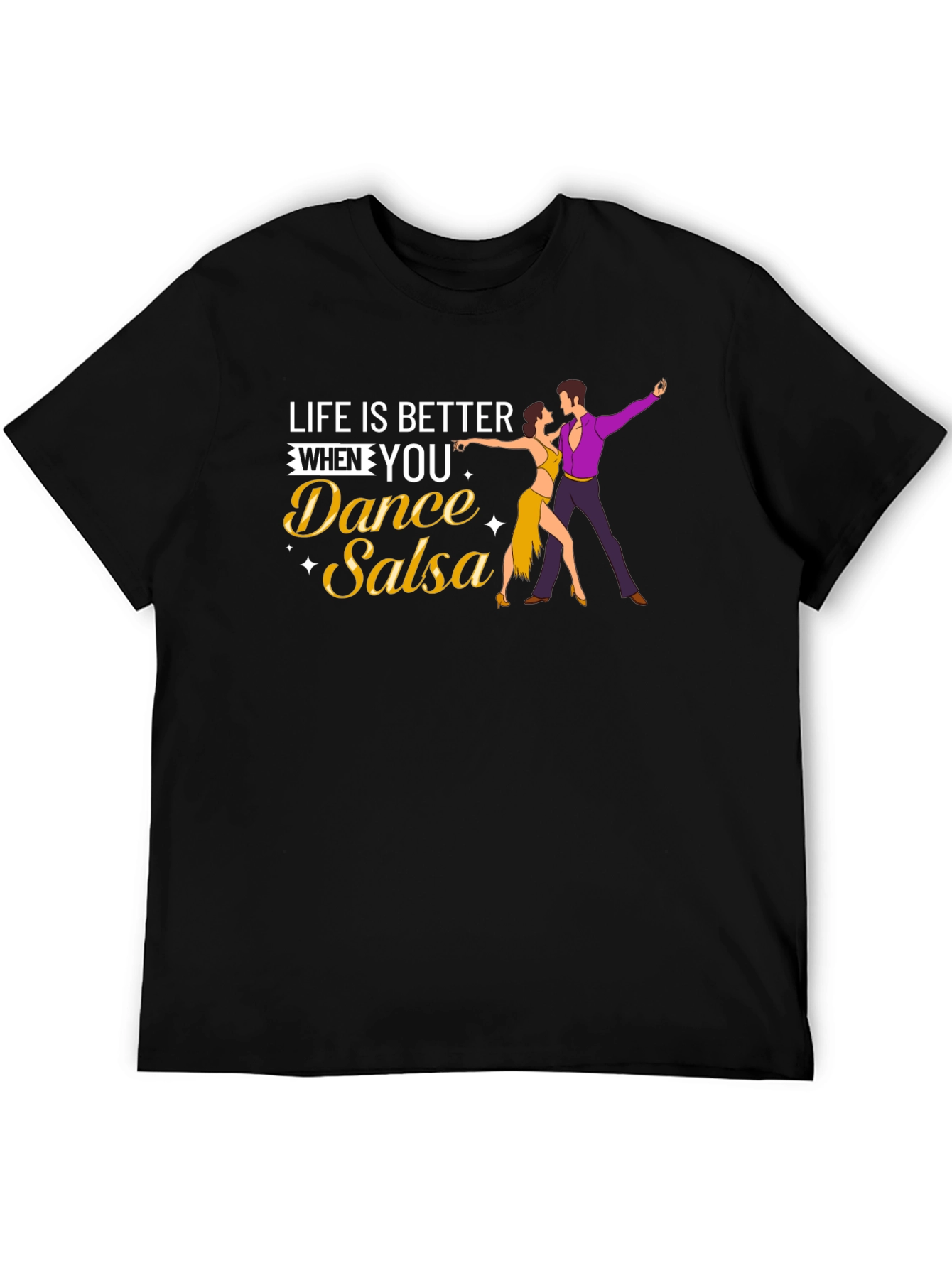 Life is Better Dance Salsa T-Shirt