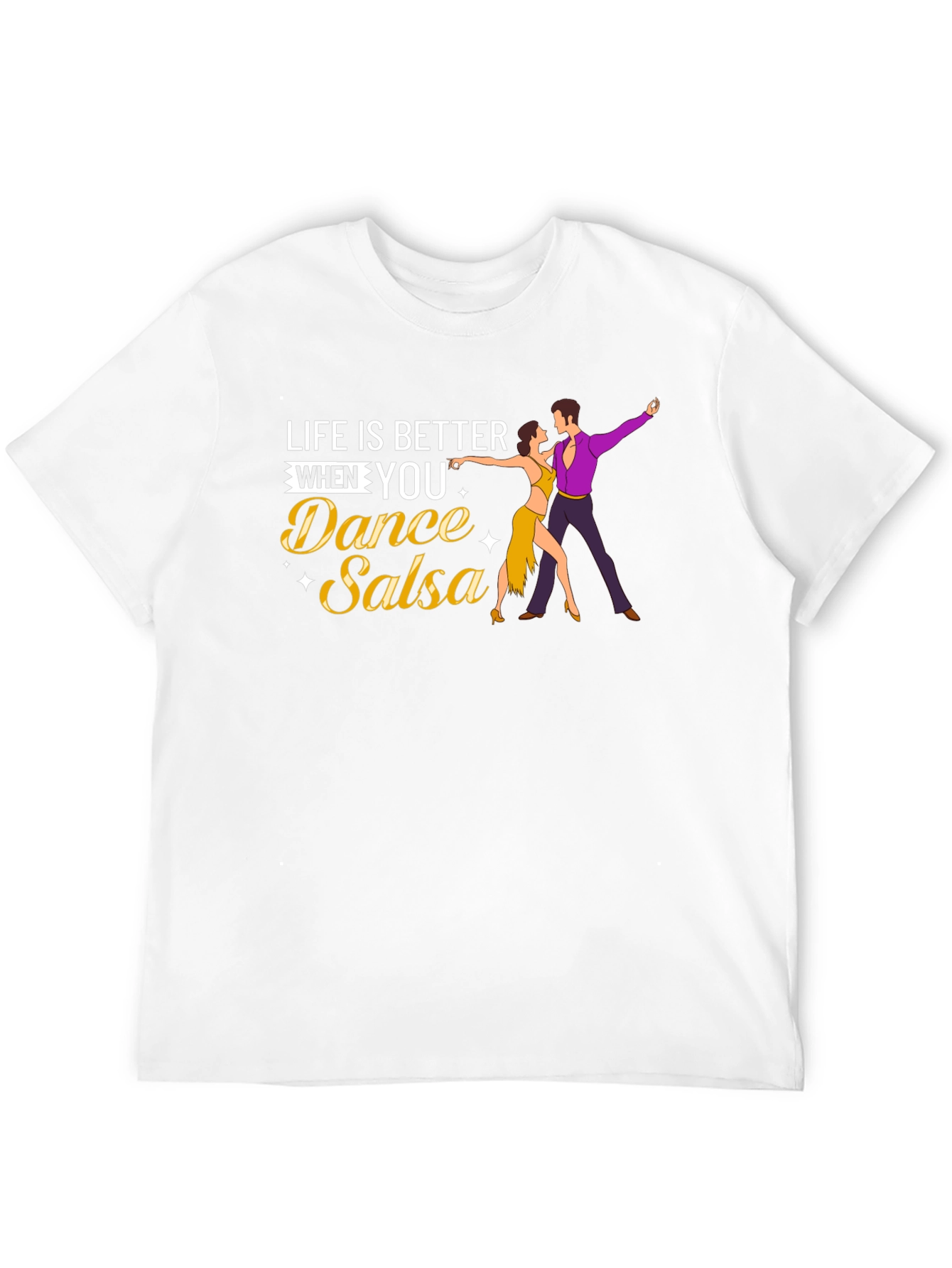 Life is Better Dance Salsa T-Shirt