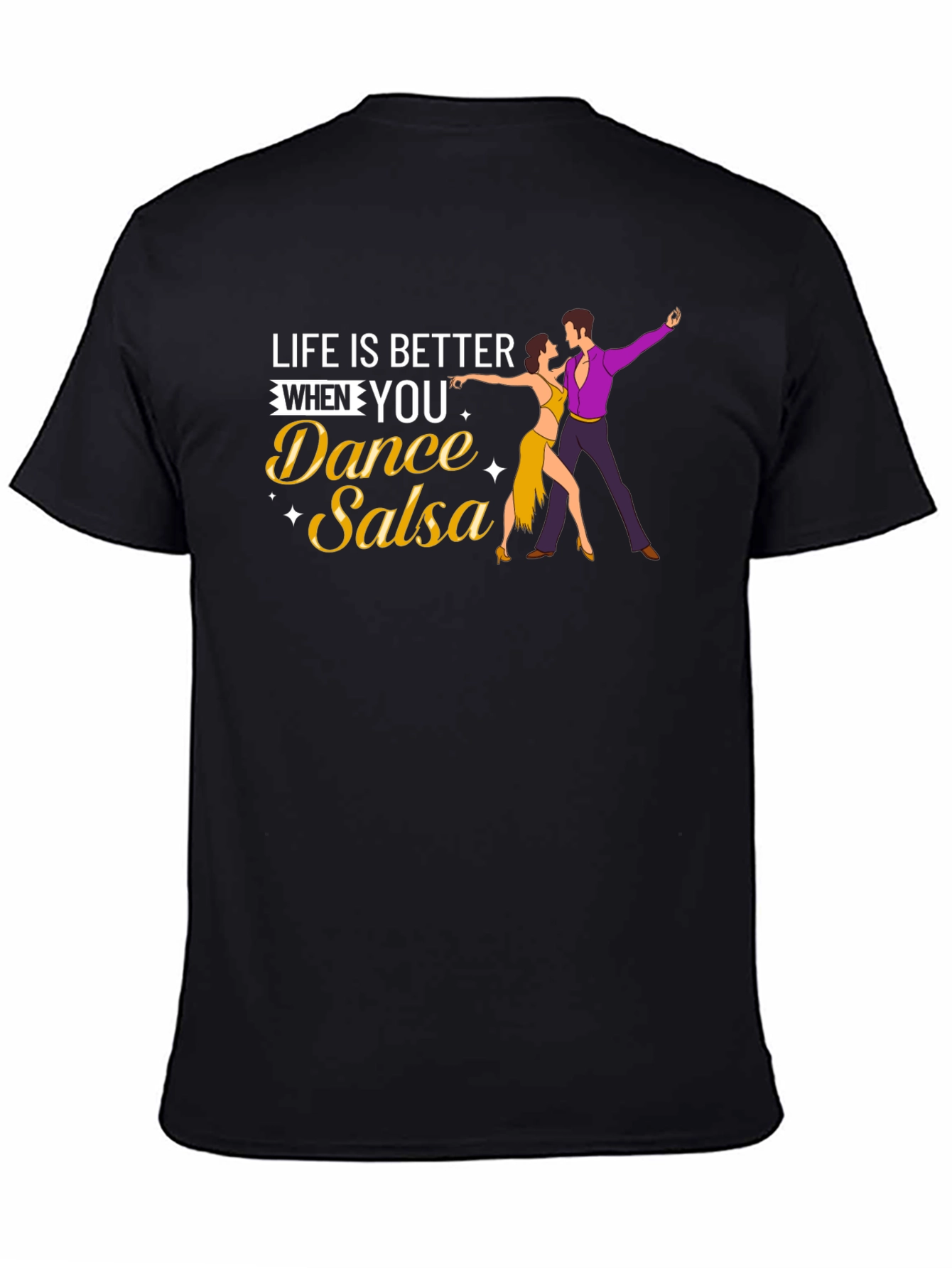 Life is Better Dance Salsa T-Shirt