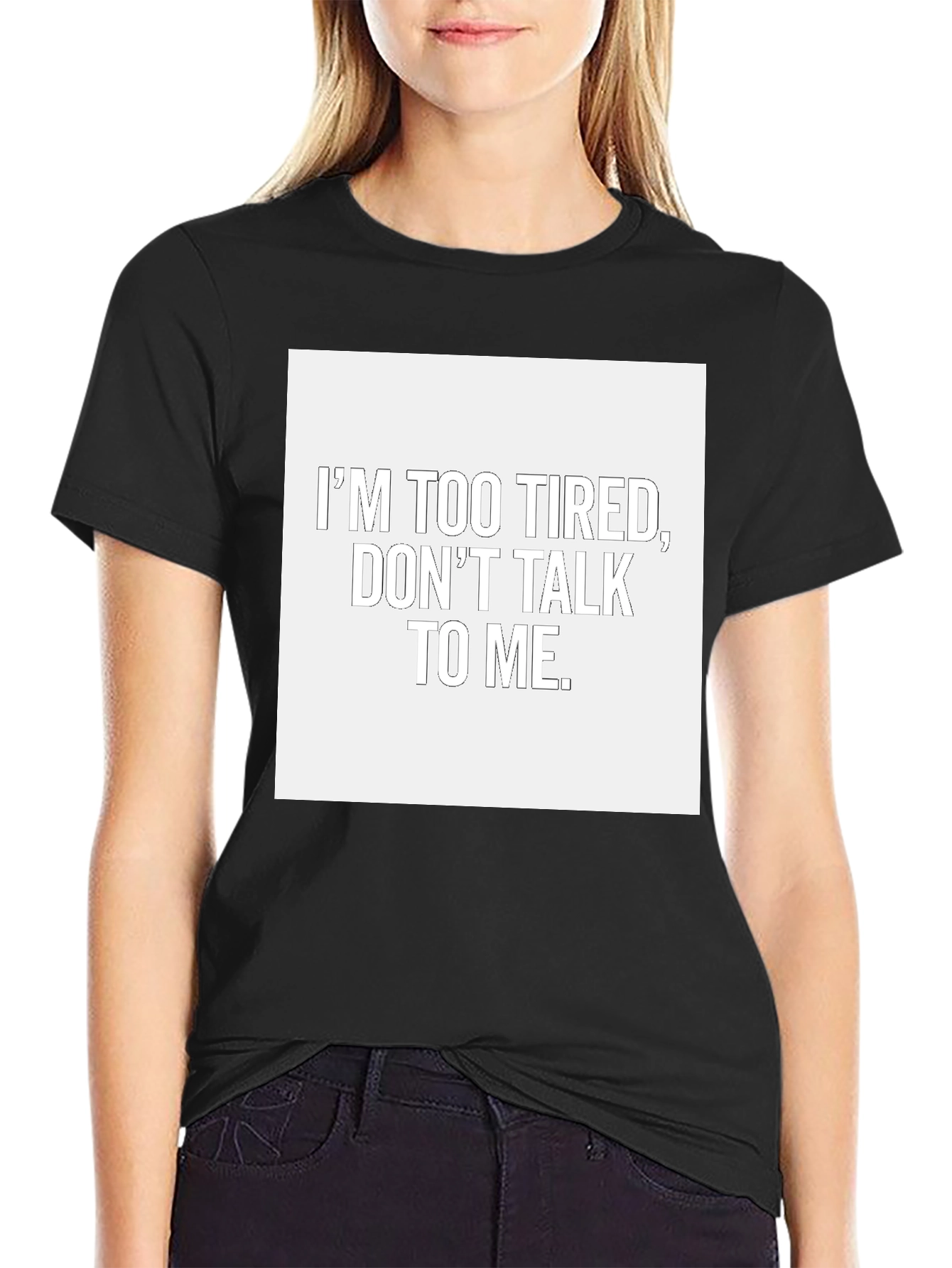 Im Too Tired Dont Talk To Me T-Shirt