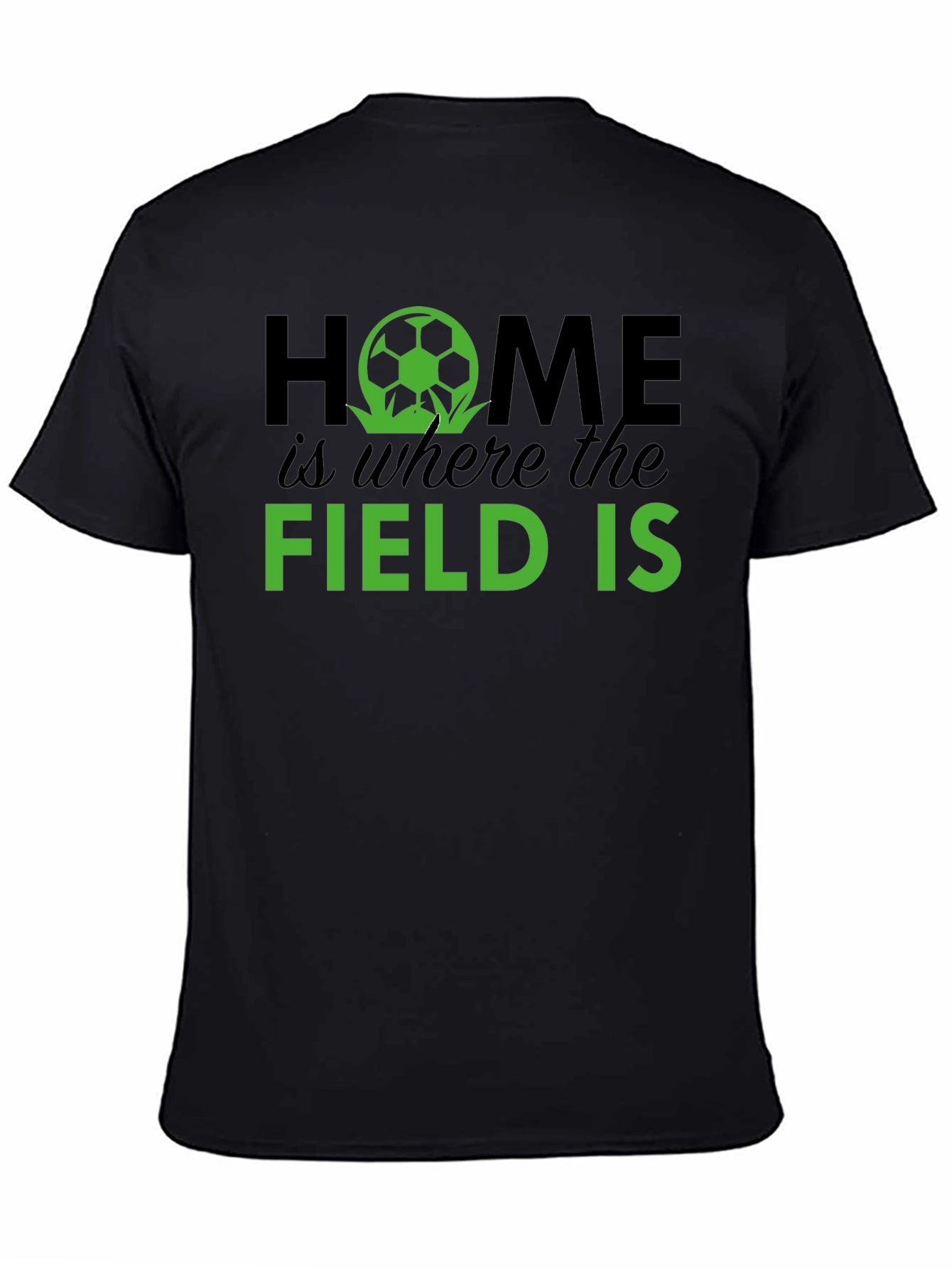 Home Is Where The Field Is Soccer T-Shirt