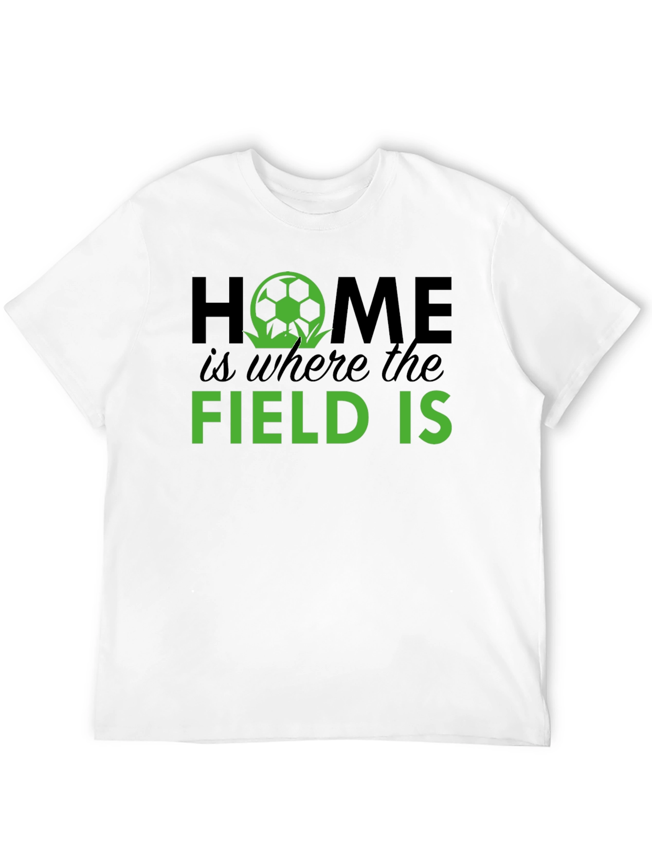 Home Is Where The Field Is Soccer T-Shirt