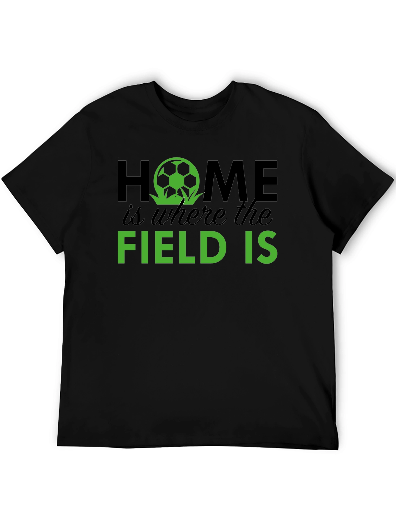 Home Is Where The Field Is Soccer T-Shirt