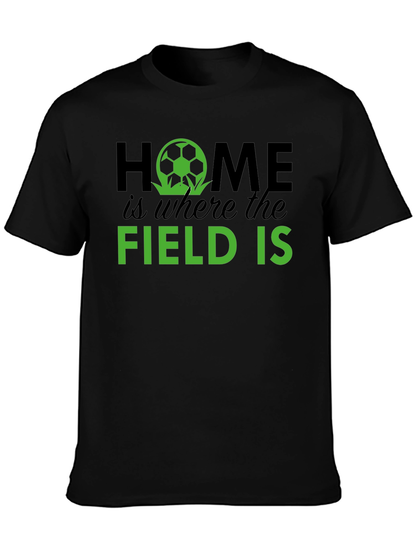 Home Is Where The Field Is Soccer T-Shirt