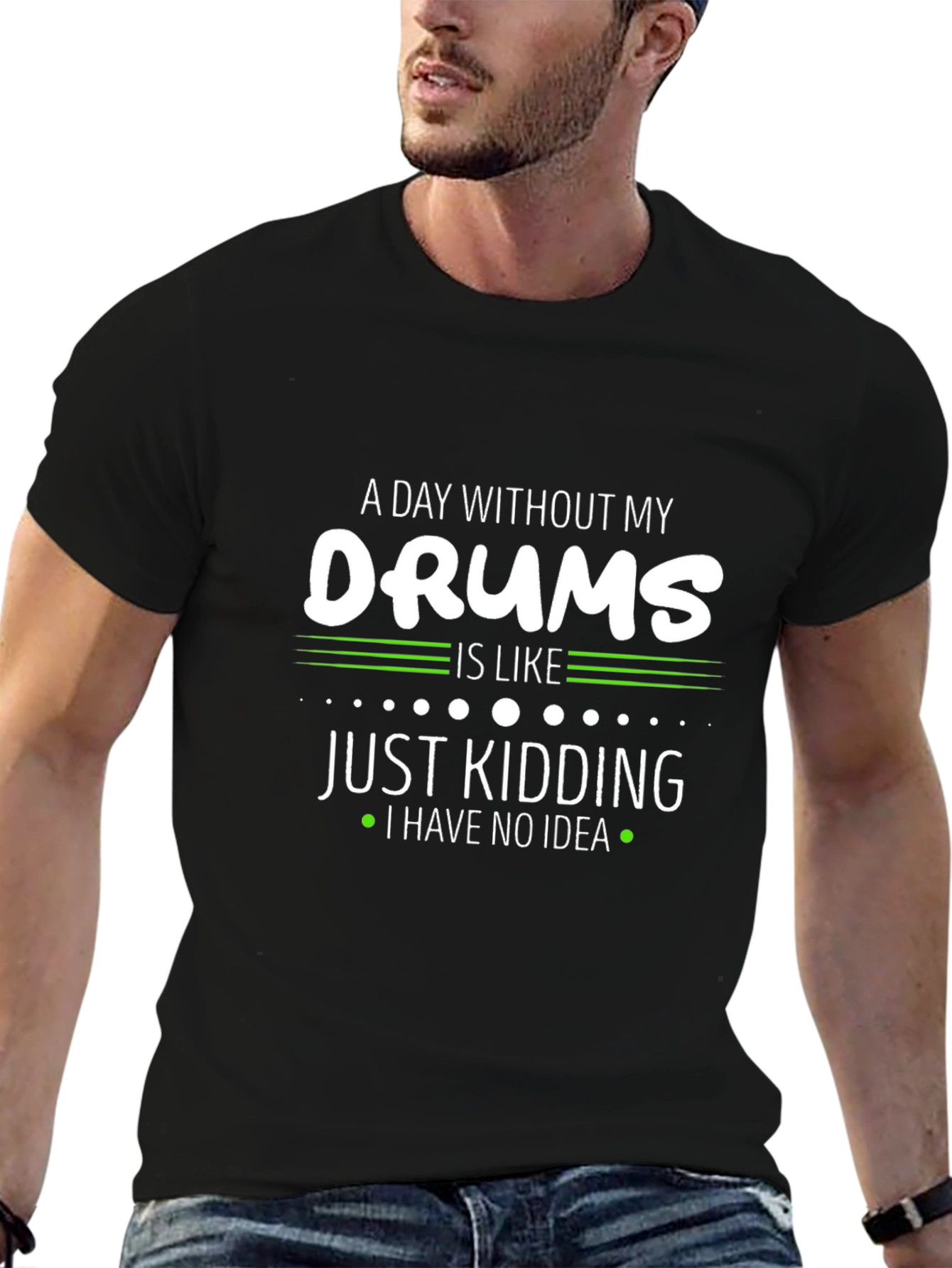A Day Without My Drums T-Shirt