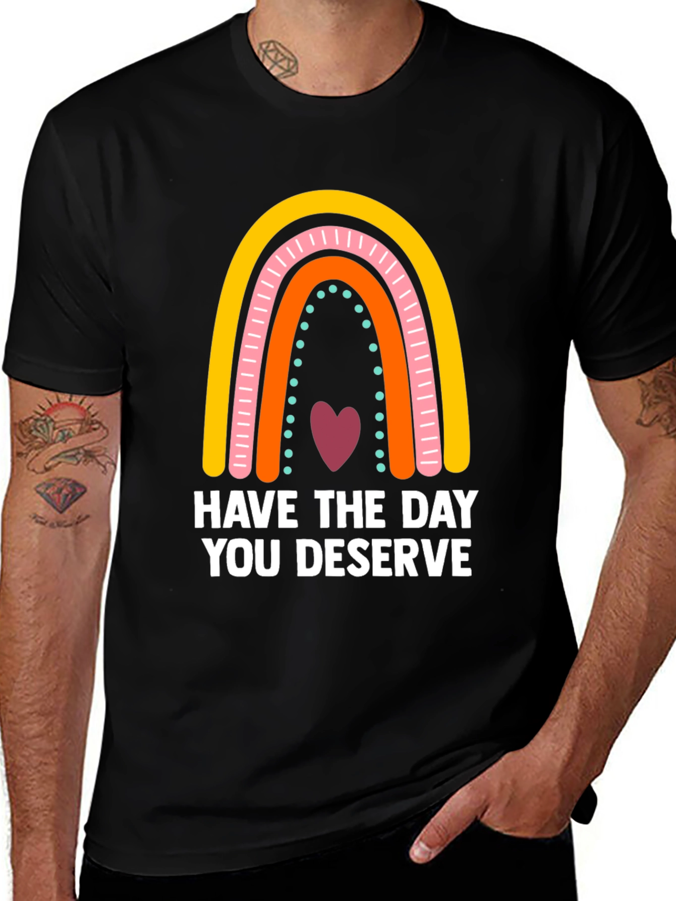 Have The Day You Deserve Rainbow Graphic Tee