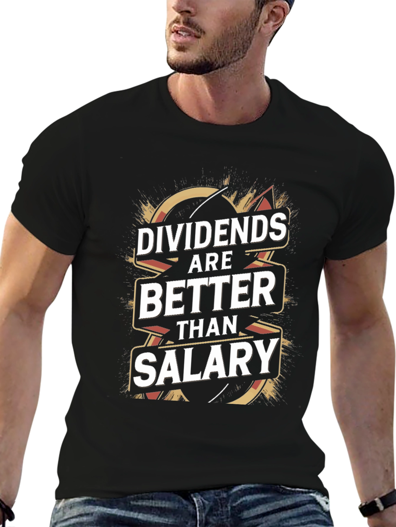 Dividends Are Better Than Salary T-Shirt