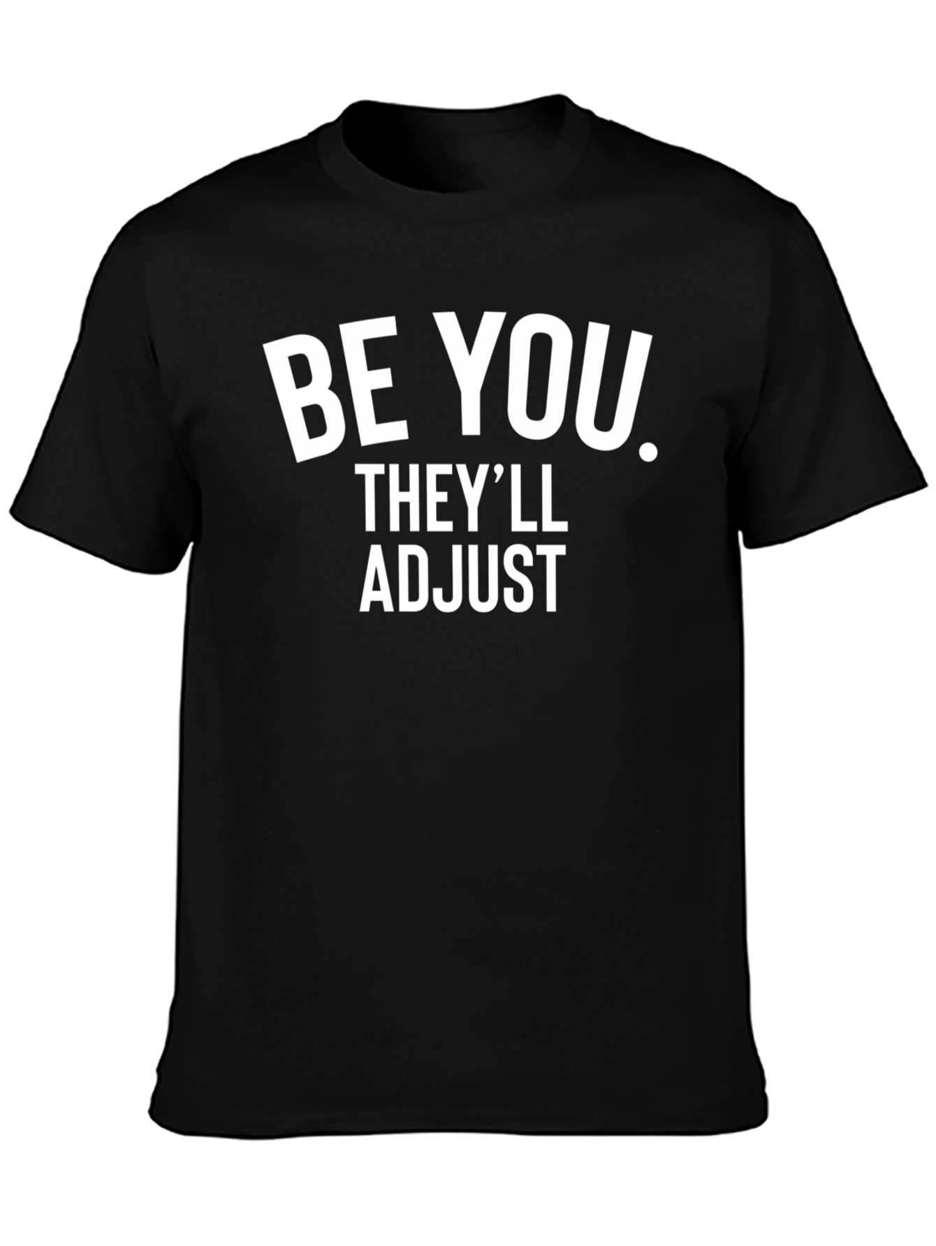 Be You Theyll Adjust Graphic Tee