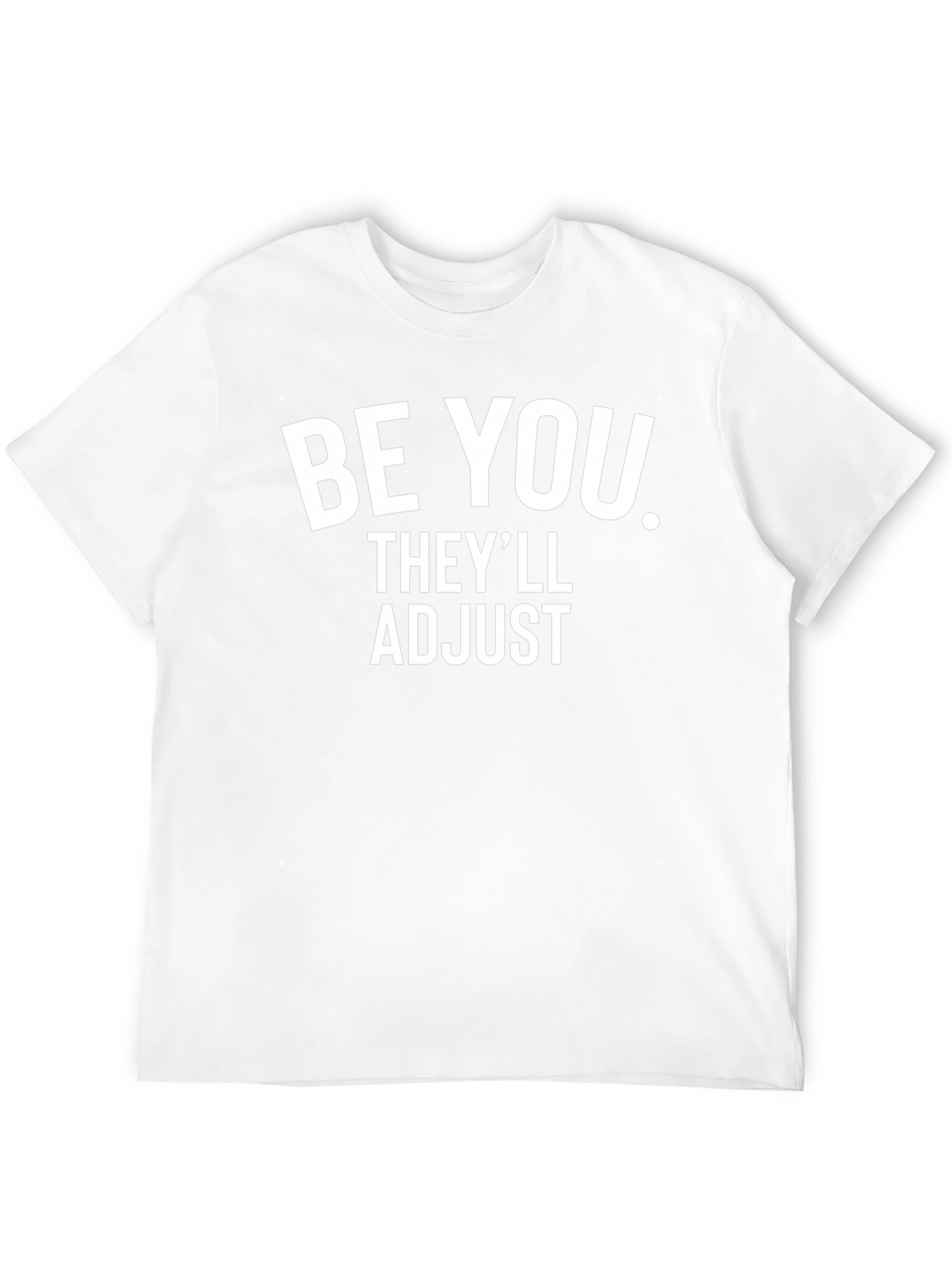 Be You Theyll Adjust Graphic Tee