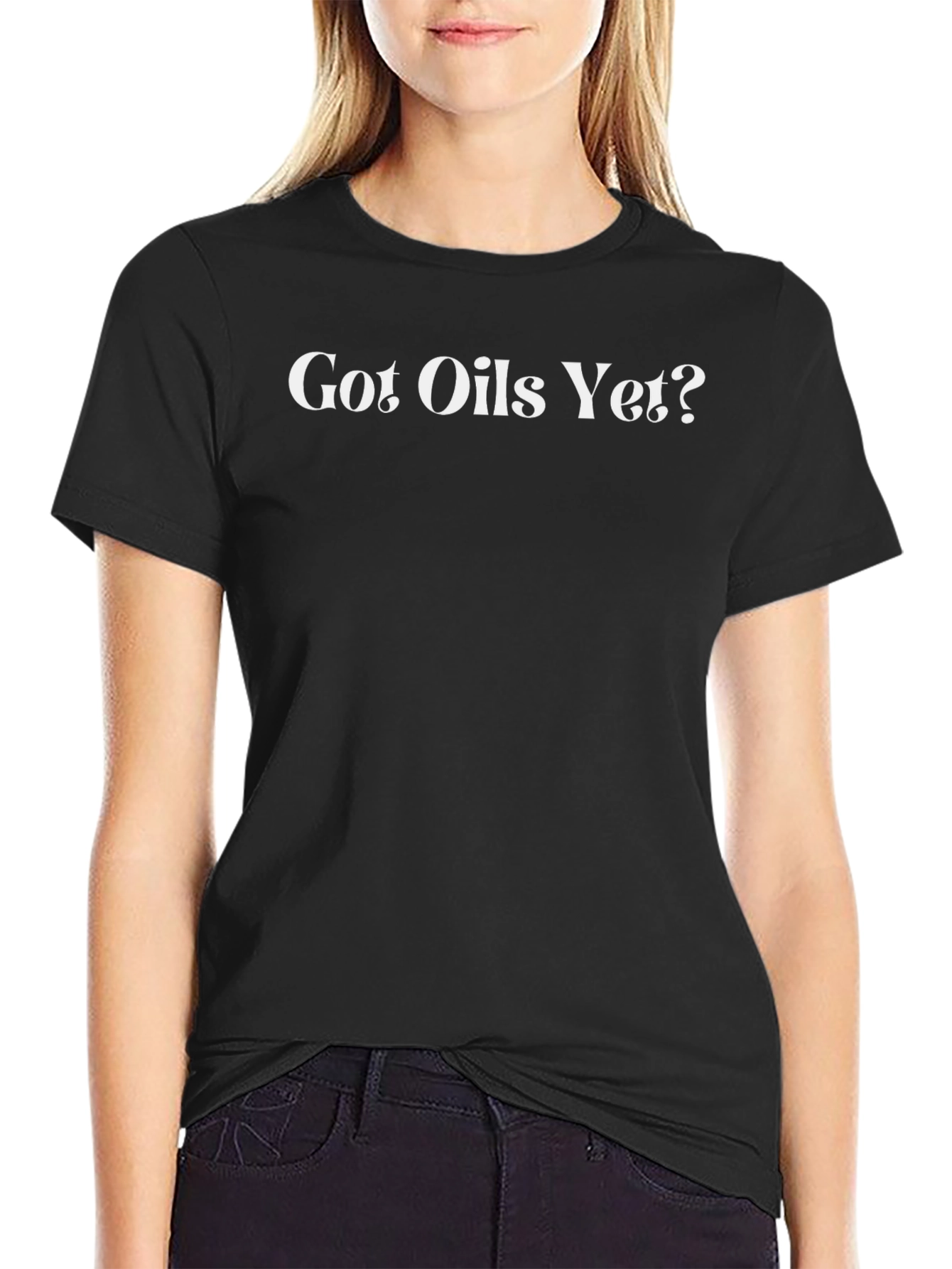 Got Oils Yet? Graphic Tee