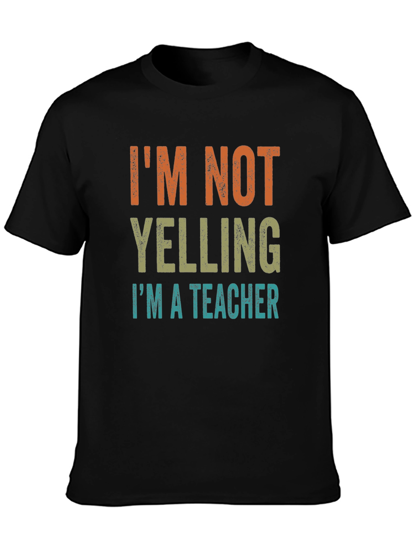 Im Not Yelling Im a Teacher Graphic Tee