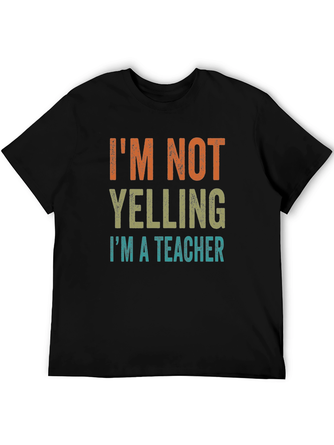Im Not Yelling Im a Teacher Graphic Tee