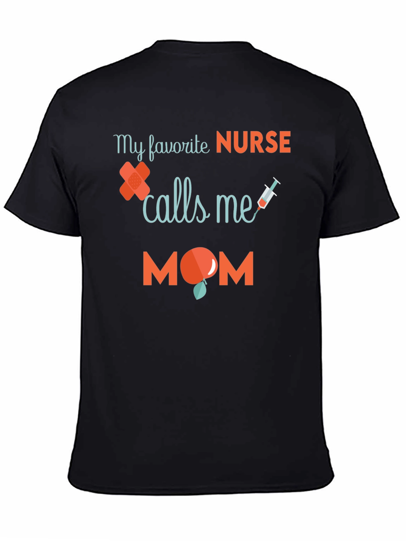 My Favorite Nurse Calls Me Mom T-Shirt